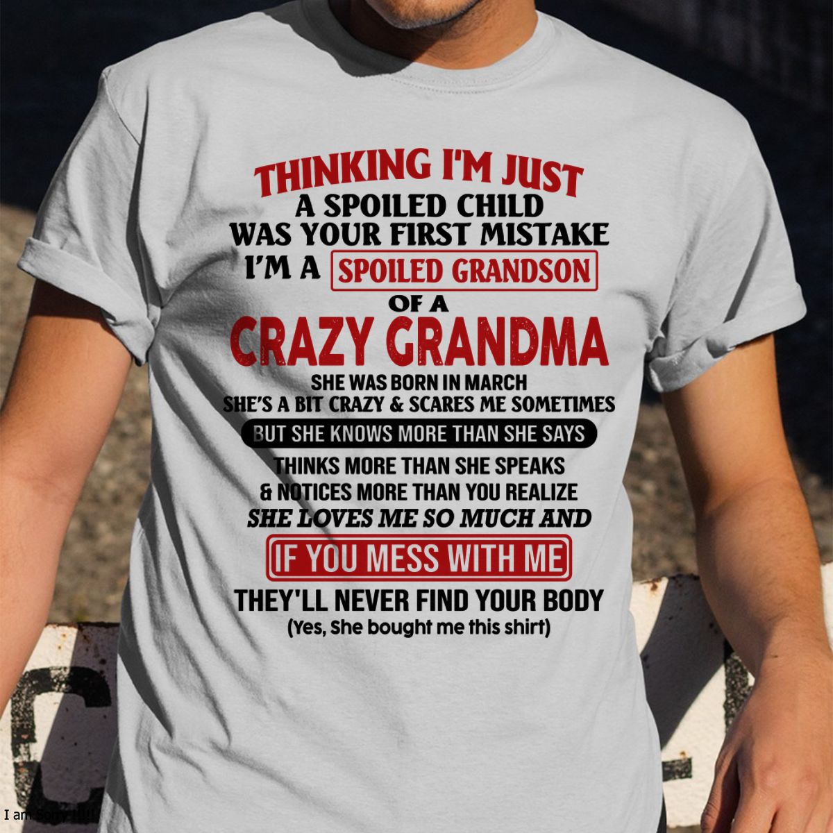 MARCH - I'M A SPOILED GRANDSON OF A CRAZY GRANDMA - From Grandma - NGHL03 (SKU-GMS1-NTT03)