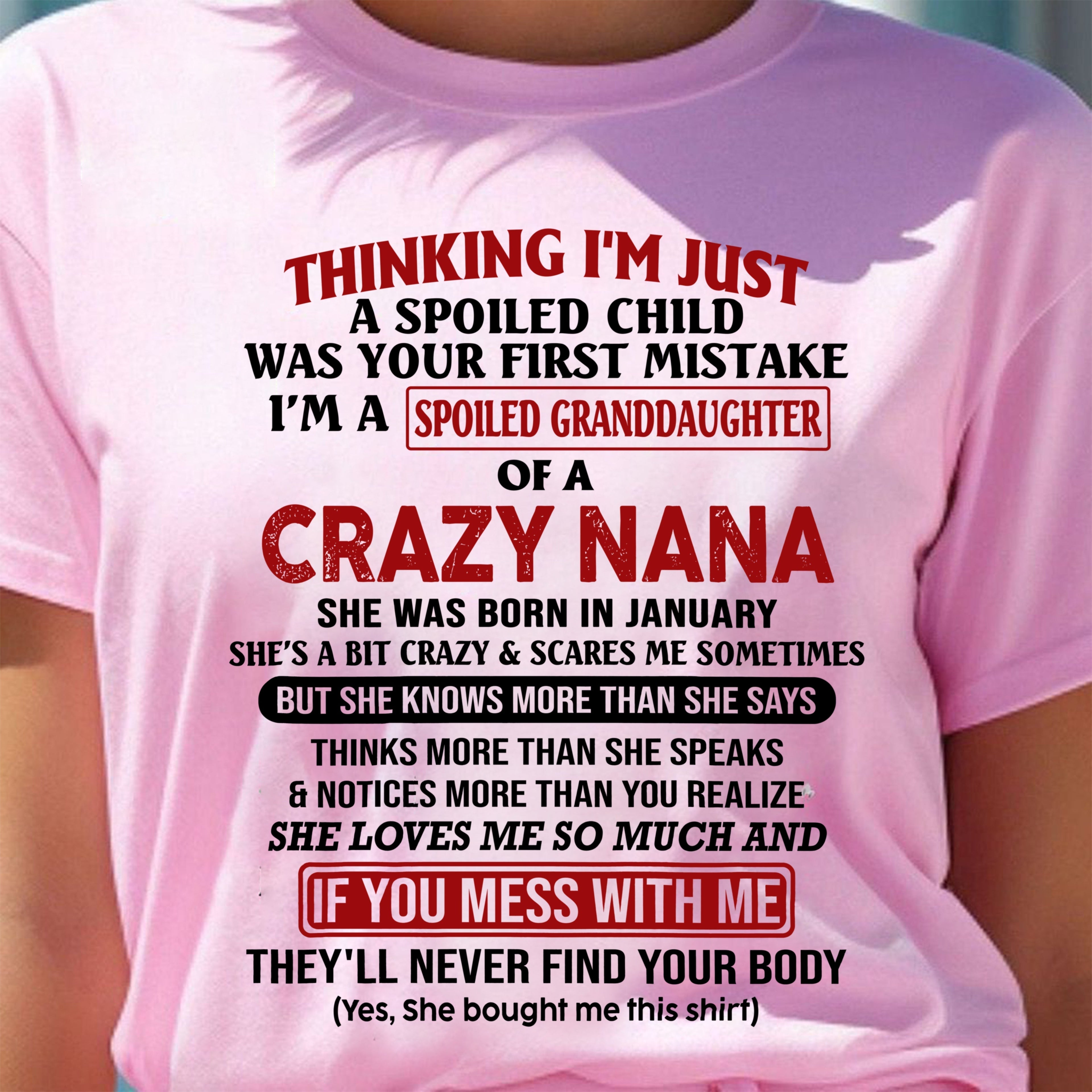 SPOILED GRANDDAUGHTER OF A CRAZY NANA T-SHIRT January Edition - From grandma to granddaughter - NGHL01 (SKU07-129-01)