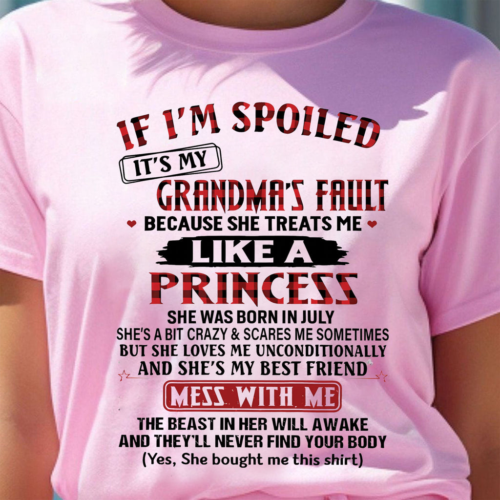 IF I'M SPOILED IT'S MY GRANDMA'S FAULT ♥ BECAUSE SHE TREATS ME ♥ LIKE A PRINCESS - From Grandma for granddaughter - NGHL07 (SKU07-92-07)