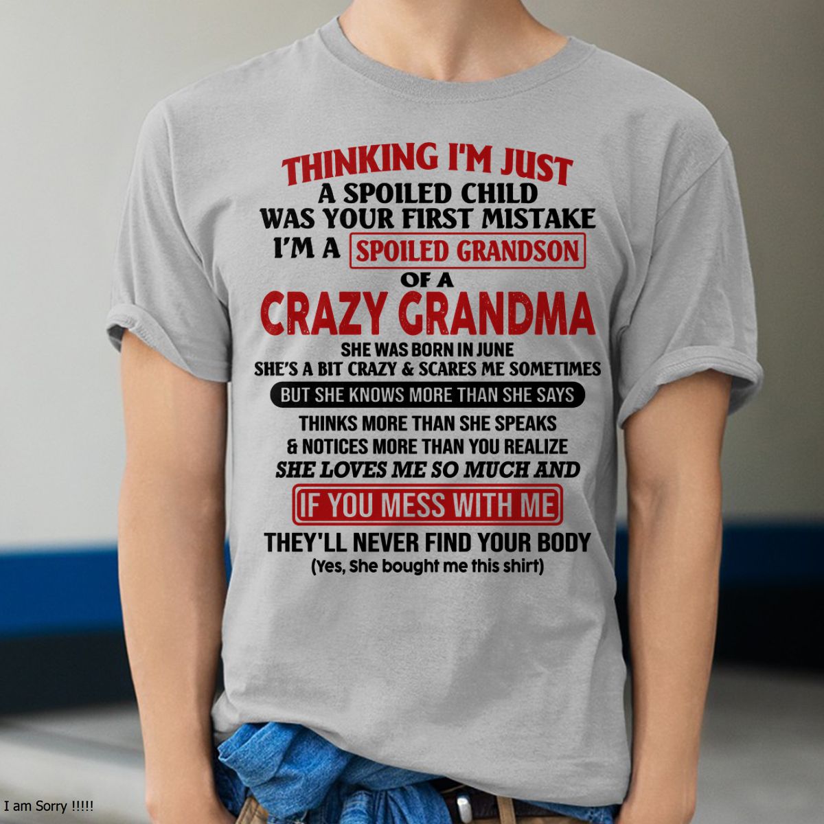 JUNE - I'M A SPOILED GRANDSON OF A CRAZY GRANDMA - From Grandma - NGHL06 (SKU-GMS1-NTT06)