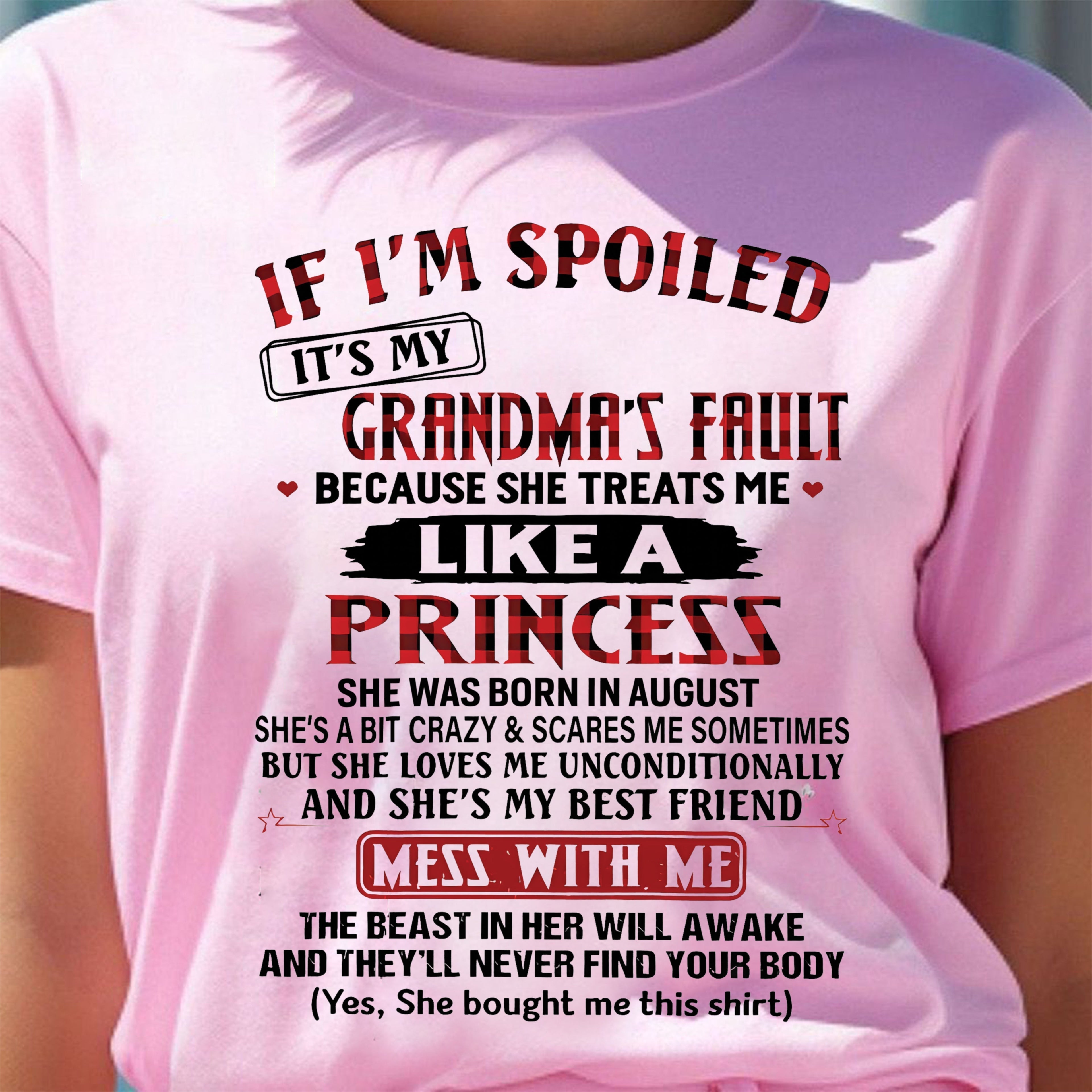 IF I'M SPOILED IT'S MY GRANDMA'S FAULT ♥ BECAUSE SHE TREATS ME ♥ LIKE A PRINCESS - From Grandma for granddaughter - NGHL08 (SKU07-92-08)