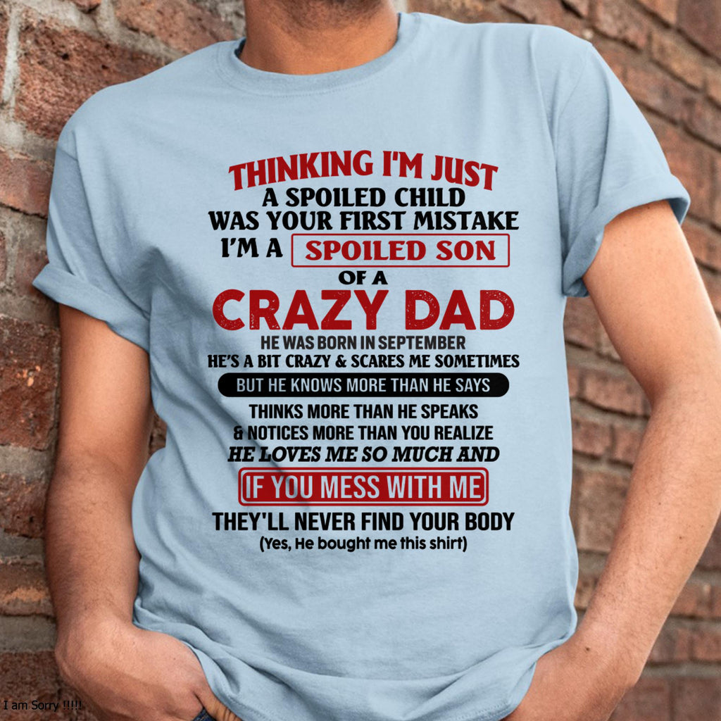 September - I Am Spoiled Son Of A Crazy Dad - Gift for Son From Dad - NGHL09 (SKU-TDS-SPOILED-09)