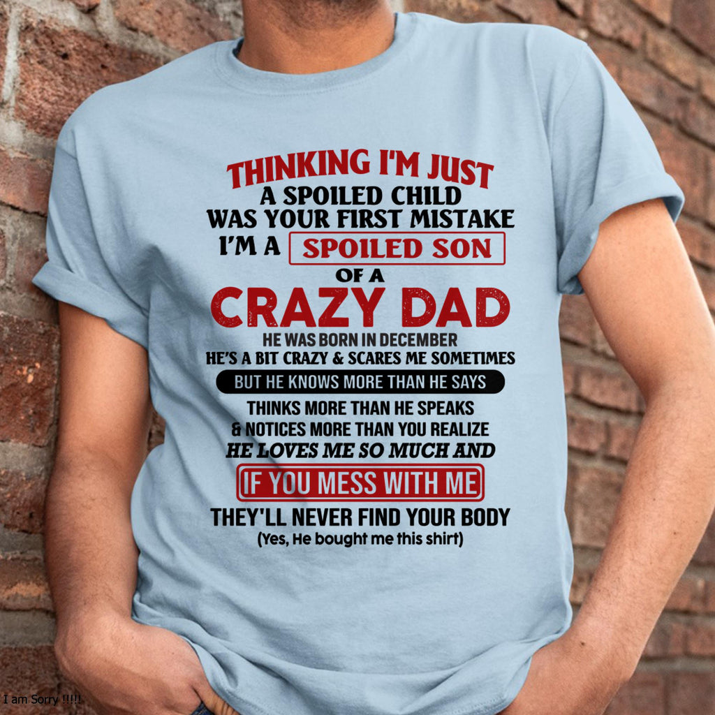 December - I Am Spoiled Son Of A Crazy Dad - Gift for Son From Dad - NGHL12 (SKU-TDS-SPOILED-12)