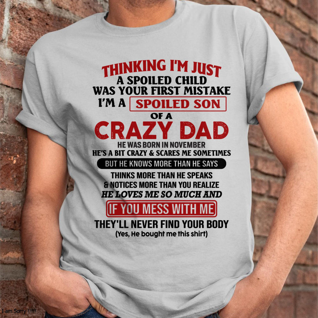 November - I Am Spoiled Son Of A Crazy Dad - Gift for Son From Dad - NGHL11 (SKU-TDS-SPOILED-11)