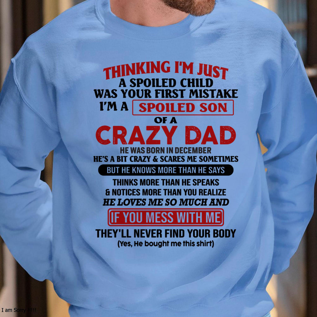 December - I Am Spoiled Son Of A Crazy Dad - Gift for Son From Dad - NGHL12 (SKU-TDS-SPOILED-12)