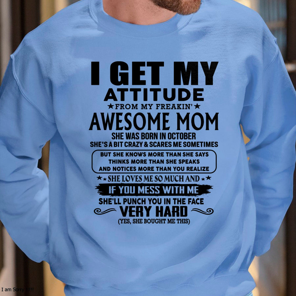 Thanks Mom - I GET MY ATTITUDE FROM MY FREAKIN' AWESOME MOM - Gift for Son and Daughter From Mom - NGHL10 (SKU-TMD-CU-10)