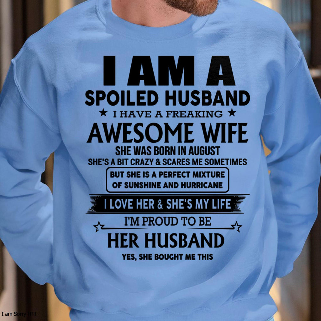 August - I Am A Spoiled Husband I Have A Freaking Awesome Wife - Gift For Husband From Wife - NGHL08 (SKU-HUS-TS-08)