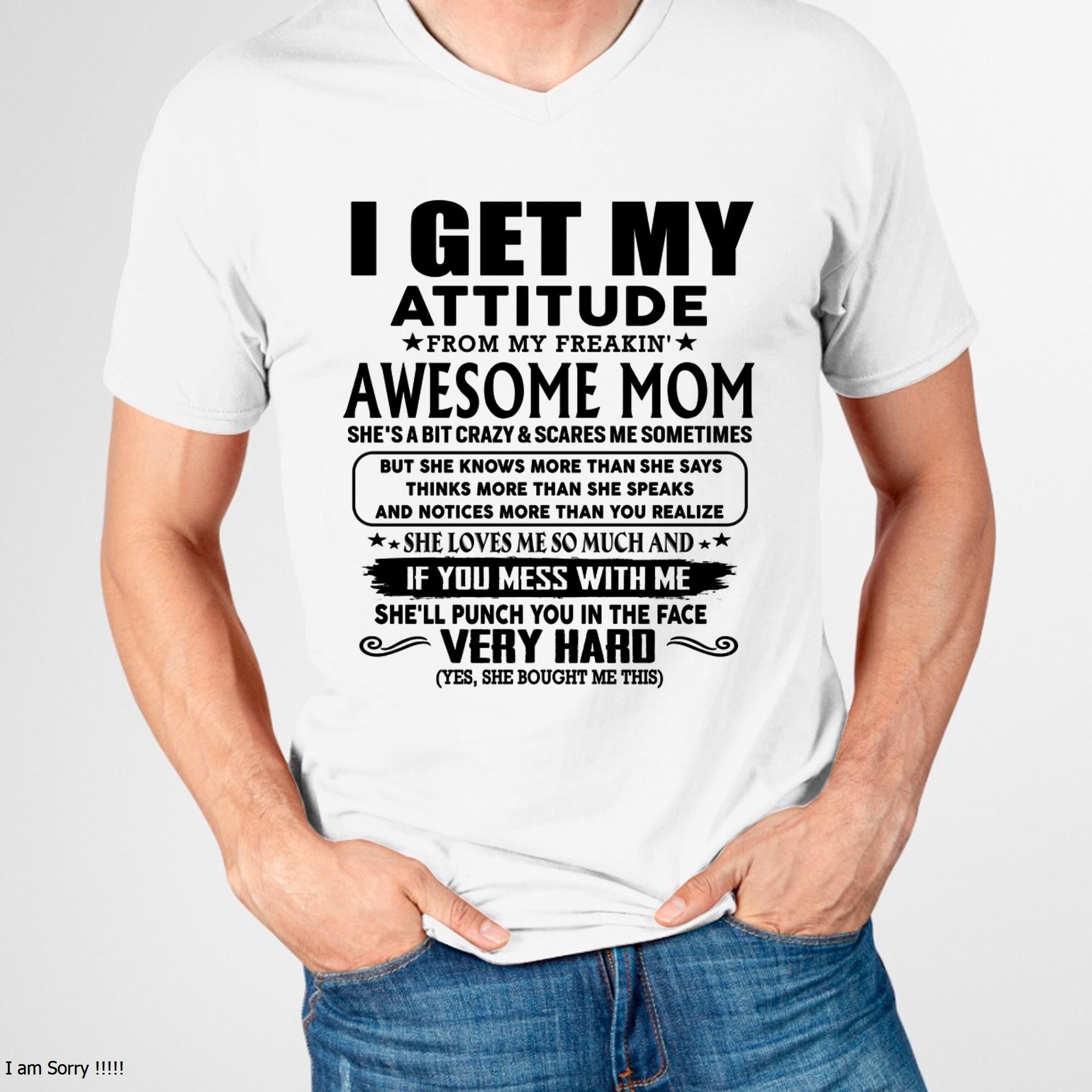 Thanks Mom - I GET MY ATTITUDE FROM MY FREAKIN' AWESOME MOM - Gift for Son and Daughter From Mom - NGHL00 (SKU-TMD-CU-00)