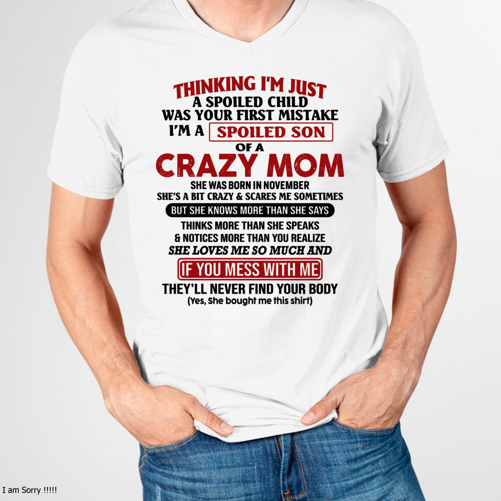 I Am Spoiled Son Of A Crazy Mom - Gift for Son From Mom - NGHL11 (SKUT-MS0608-11)