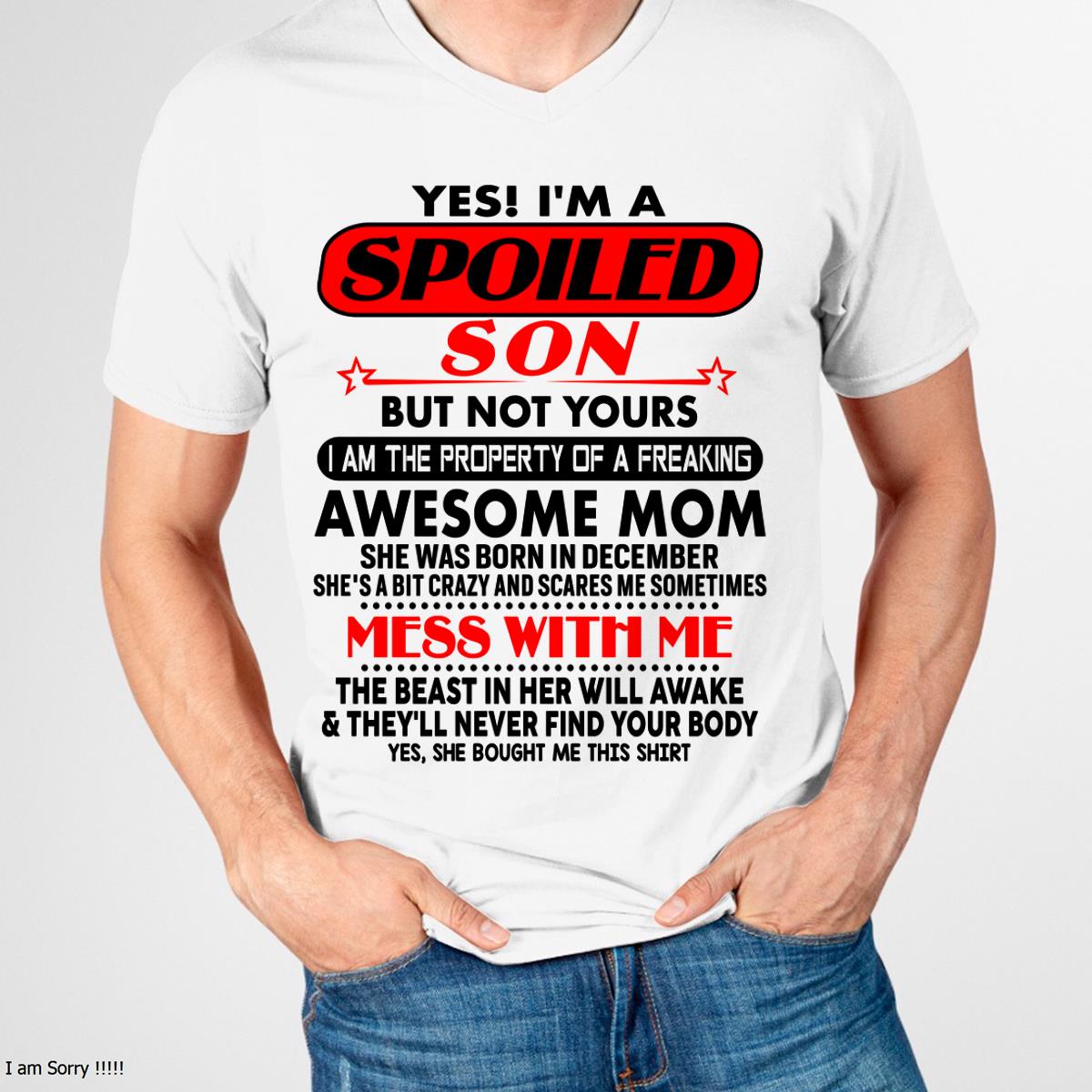 December - I am Spoiled Son - Gift For Son From Mom - NGHL12 - (SKU-T1206MS-12)