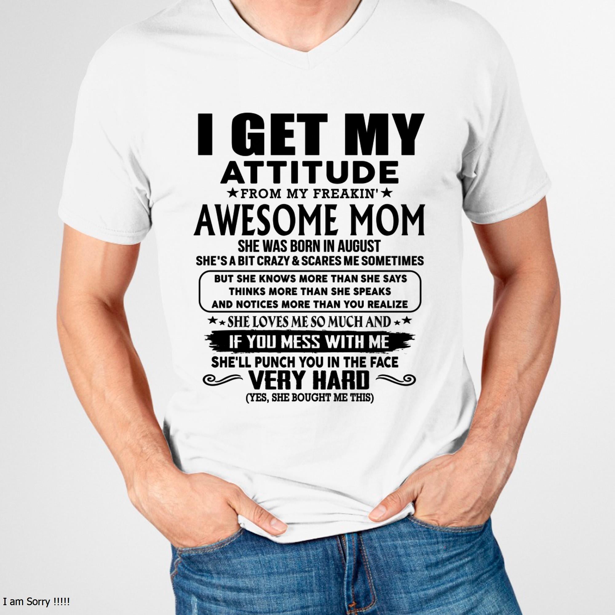 August - Thanks Mom - I GET MY ATTITUDE FROM MY FREAKIN' AWESOME MOM - Gift for Son and Daughter From Mom - NGHL08 (SKU-TMD-CU-08)