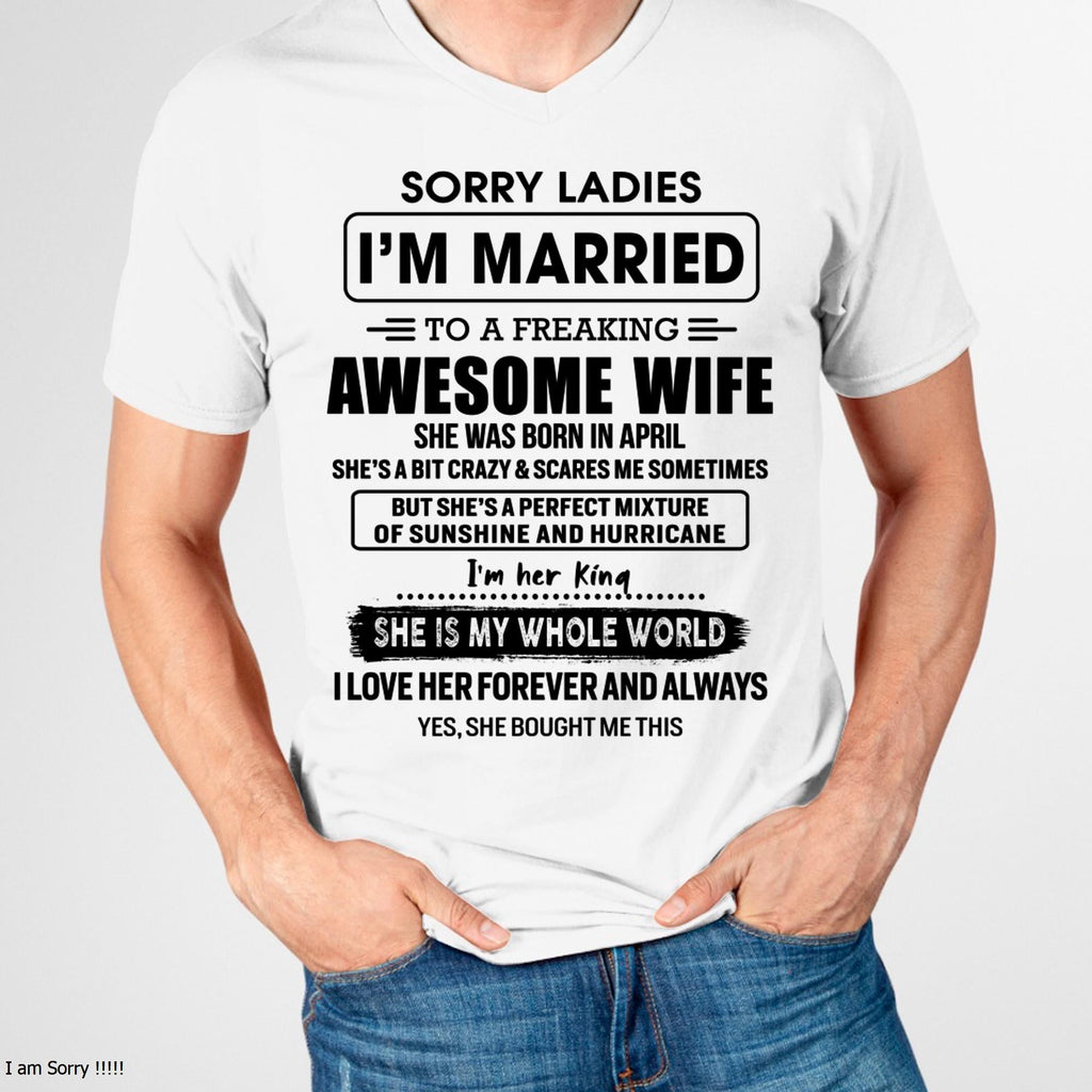 April - Sorry Ladies I Am Married To A Freaking Awesome Wife - Gift For Husband From Wife - NGHL04 (SKU-TWIFE-04)