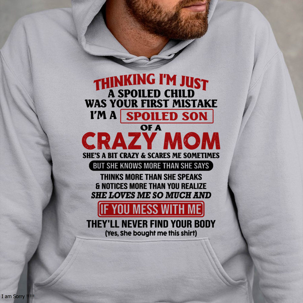 I Am Spoiled Son Of A Crazy Mom - Gift for Son From Mom - NGHL00 (SKUT-MS0608-00)