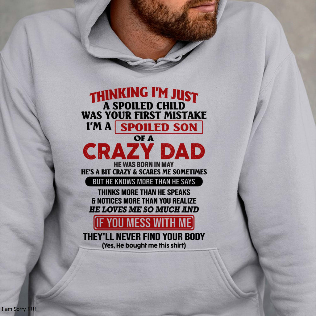 I Am Spoiled Son Of A Crazy Dad - Gift for Son From Dad - NGHL05 (SKU-TDS-SPOILED-05)