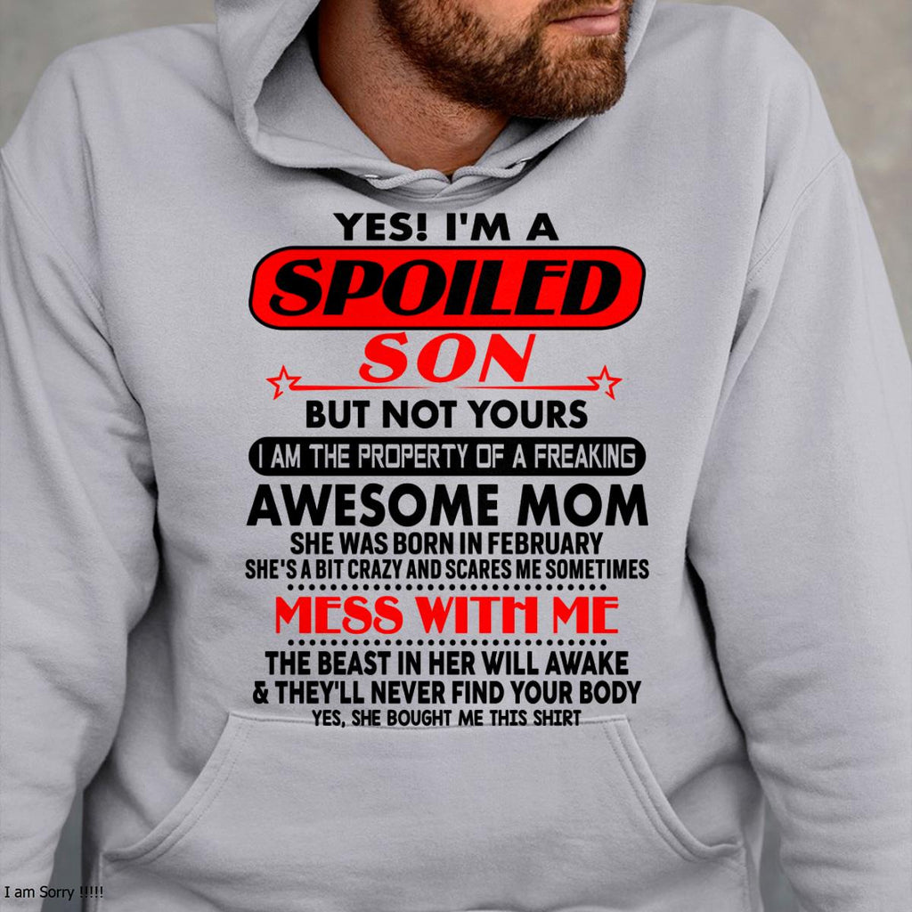 February - I am Spoiled Son - Gift For Son From Mom - NGHL02 - (SKU-T1206MS-02)