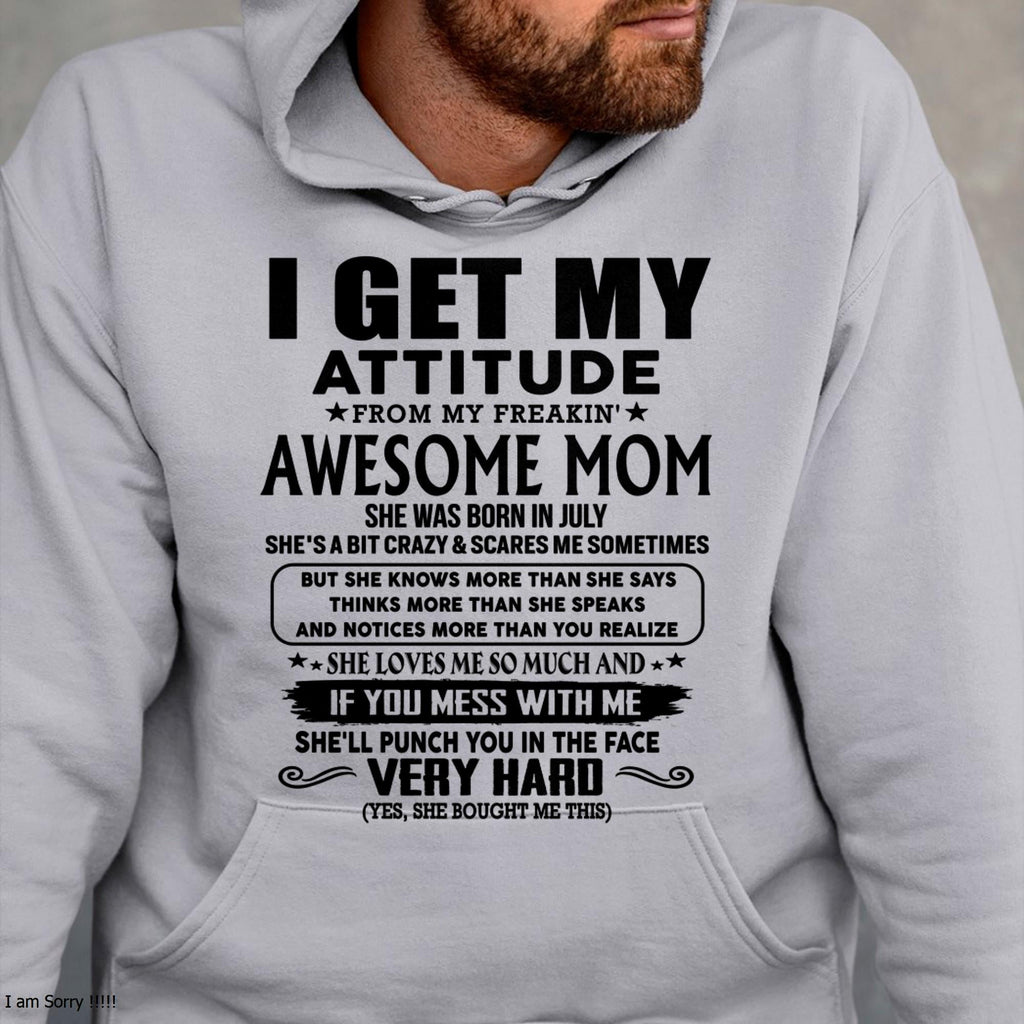 July - Thanks Mom - I GET MY ATTITUDE FROM MY FREAKIN' AWESOME MOM - Gift for Son and Daughter From Mom - NGHL07 (SKU-TMD-CU-07)