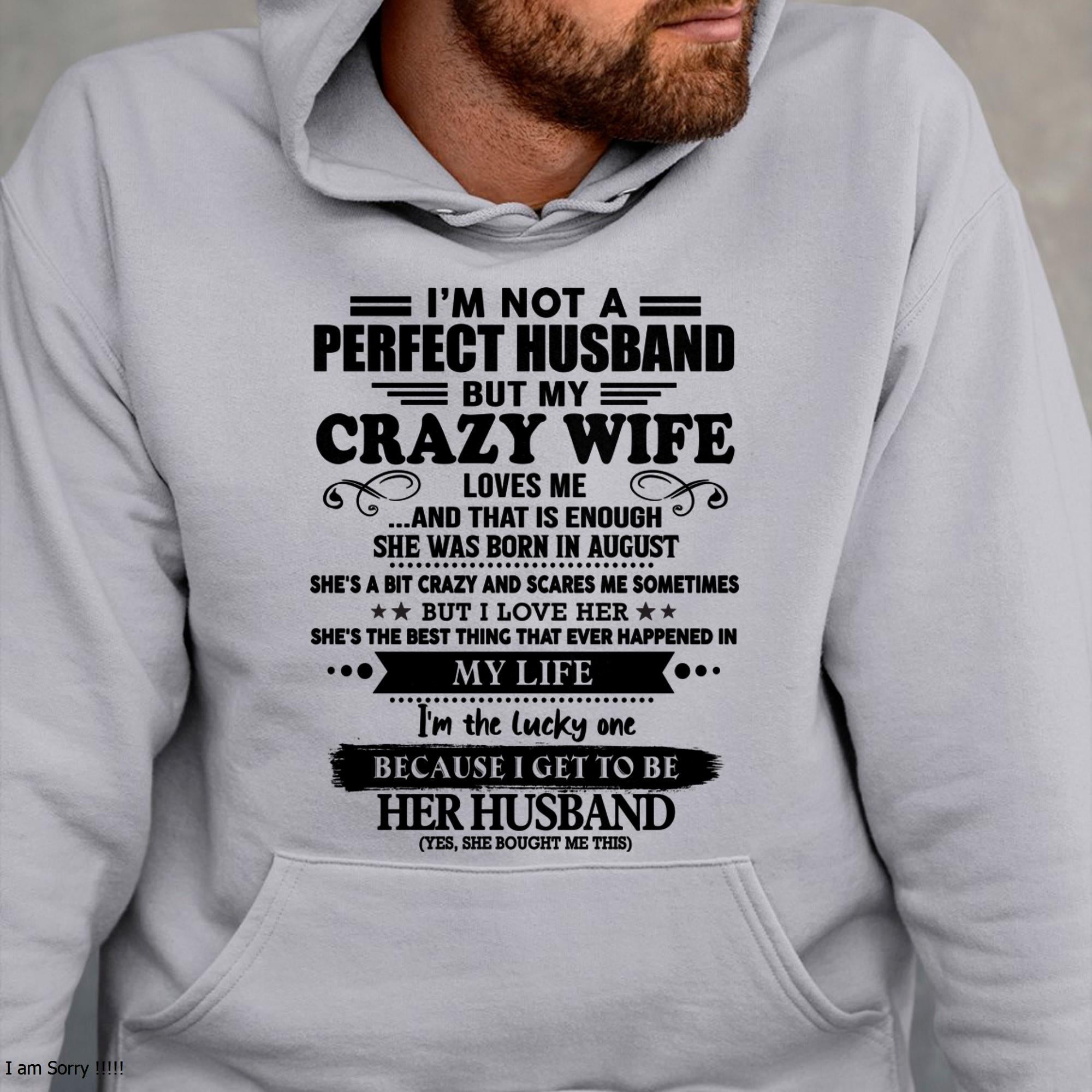 I Am Not A Perfect Husband But My Crazy Wife Love Me And That Is Enough - Gift For Husband From Wife - NGHL08 (SKU-QHUSBAND-08)