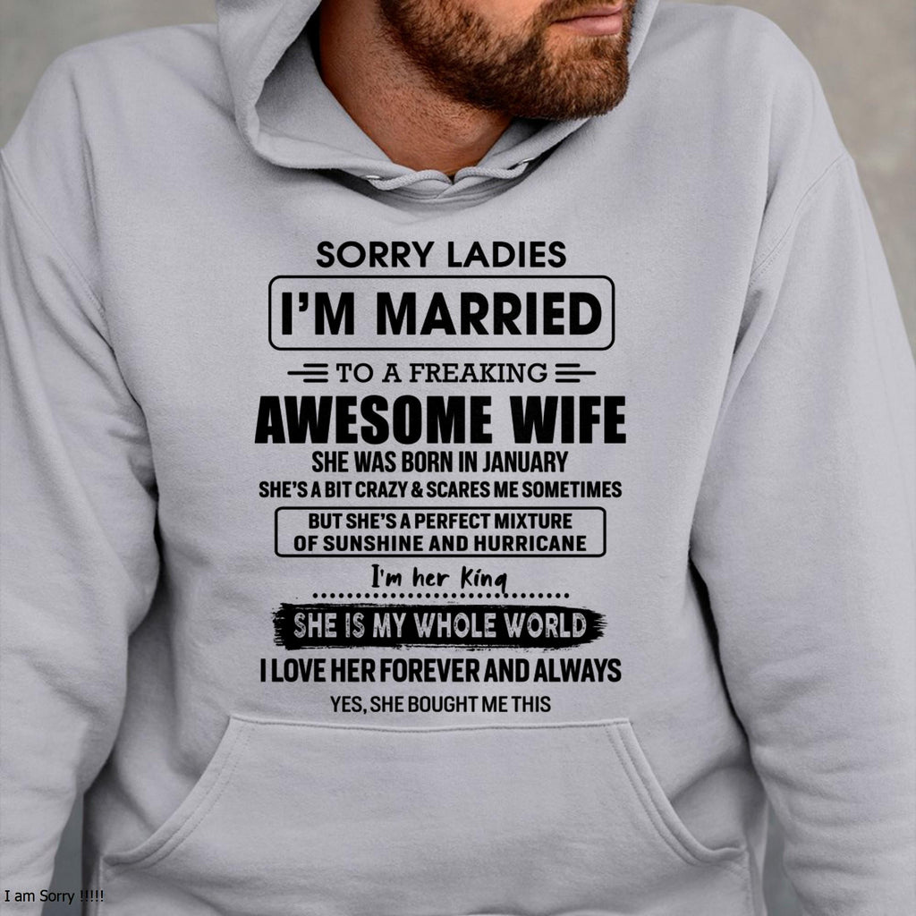 January - Sorry Ladies I Am Married To A Freaking Awesome Wife - Gift For Husband From Wife - NGHL01 (SKU-TWIFE-01)