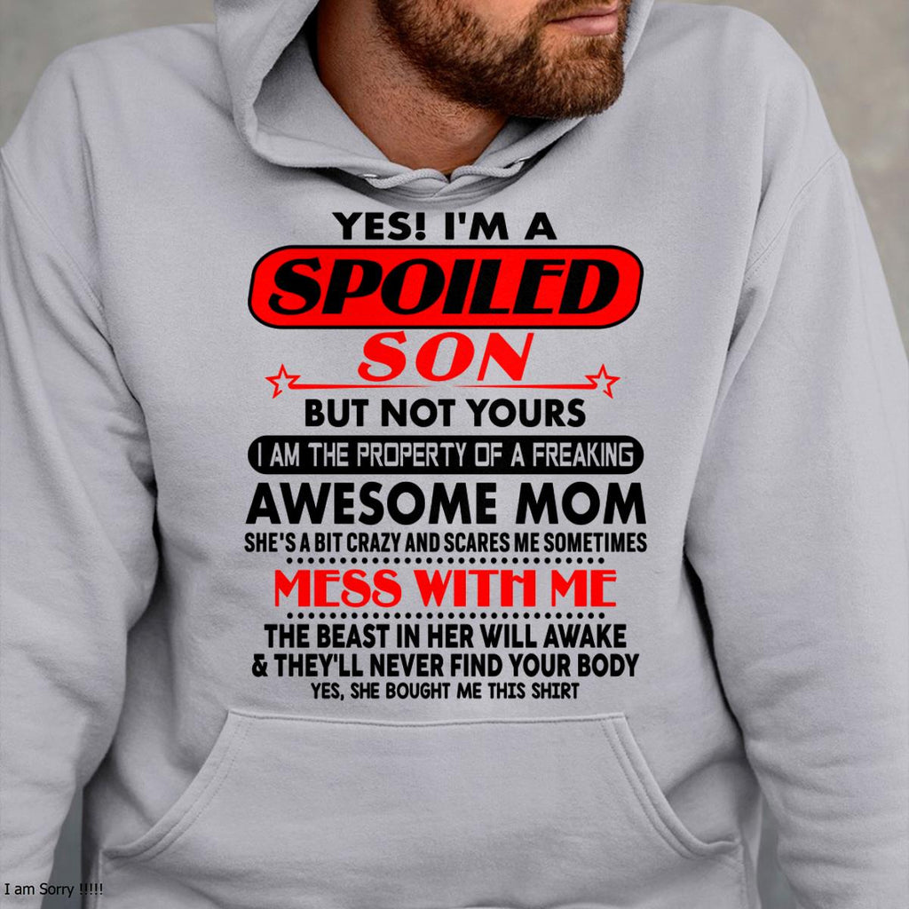 I am Spoiled Son - Gift For Son From Mom - NGHL00 - (SKU-T1206MS-00)