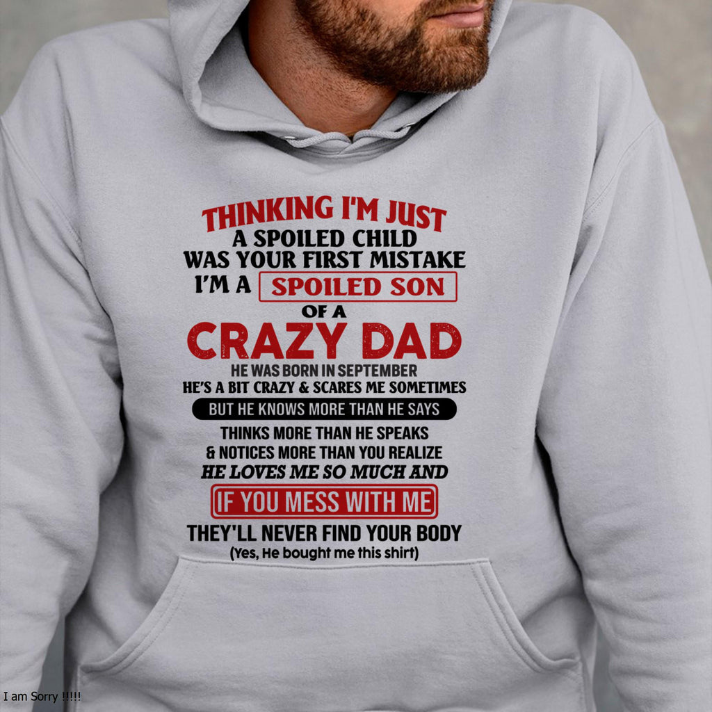 September - I Am Spoiled Son Of A Crazy Dad - Gift for Son From Dad - NGHL09 (SKU-TDS-SPOILED-09)
