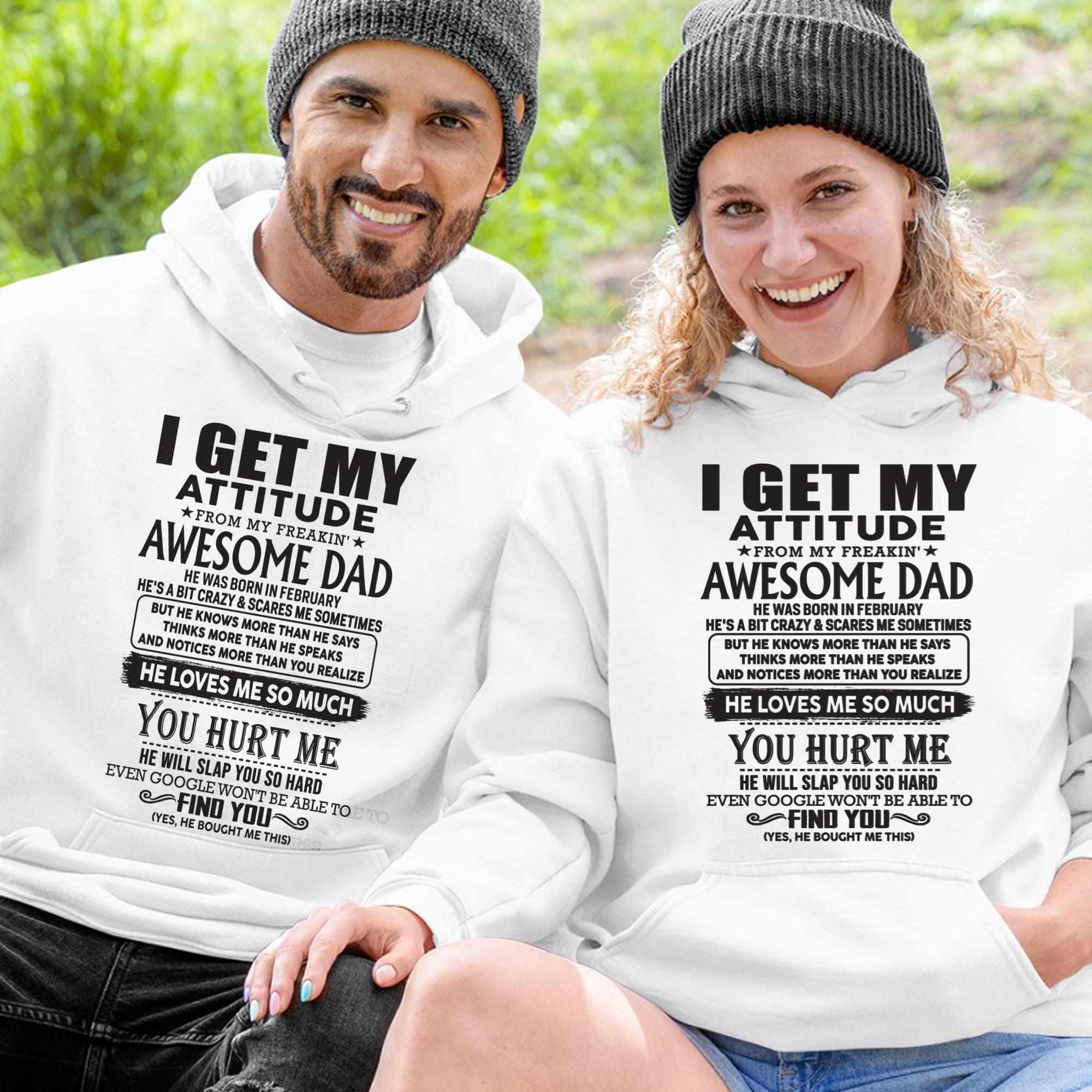 February - I GET MY ATTITUDE FROM MY FREAKIN' AWESOME DAD - Gift for Son and Daughter From Dad - NGHL02 (SKU-TDD-02)