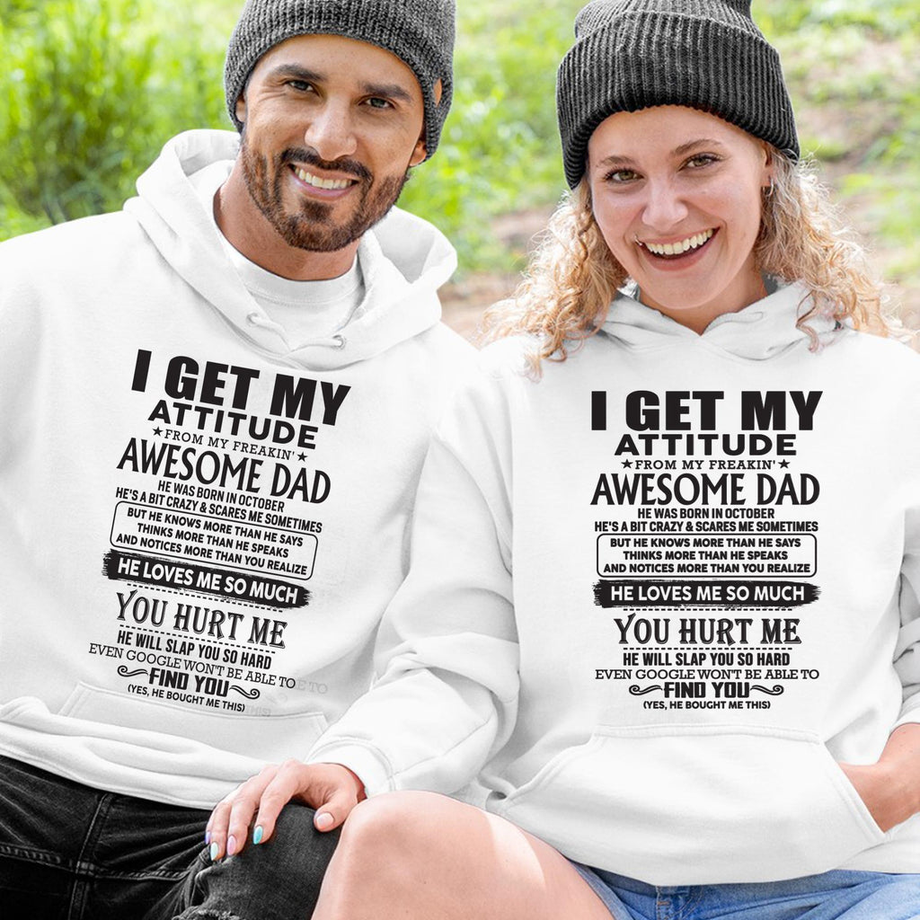 October - I GET MY ATTITUDE FROM MY FREAKIN' AWESOME DAD - Gift for Son and Daughter From Dad - NGHL10 (SKU-TDD-10)