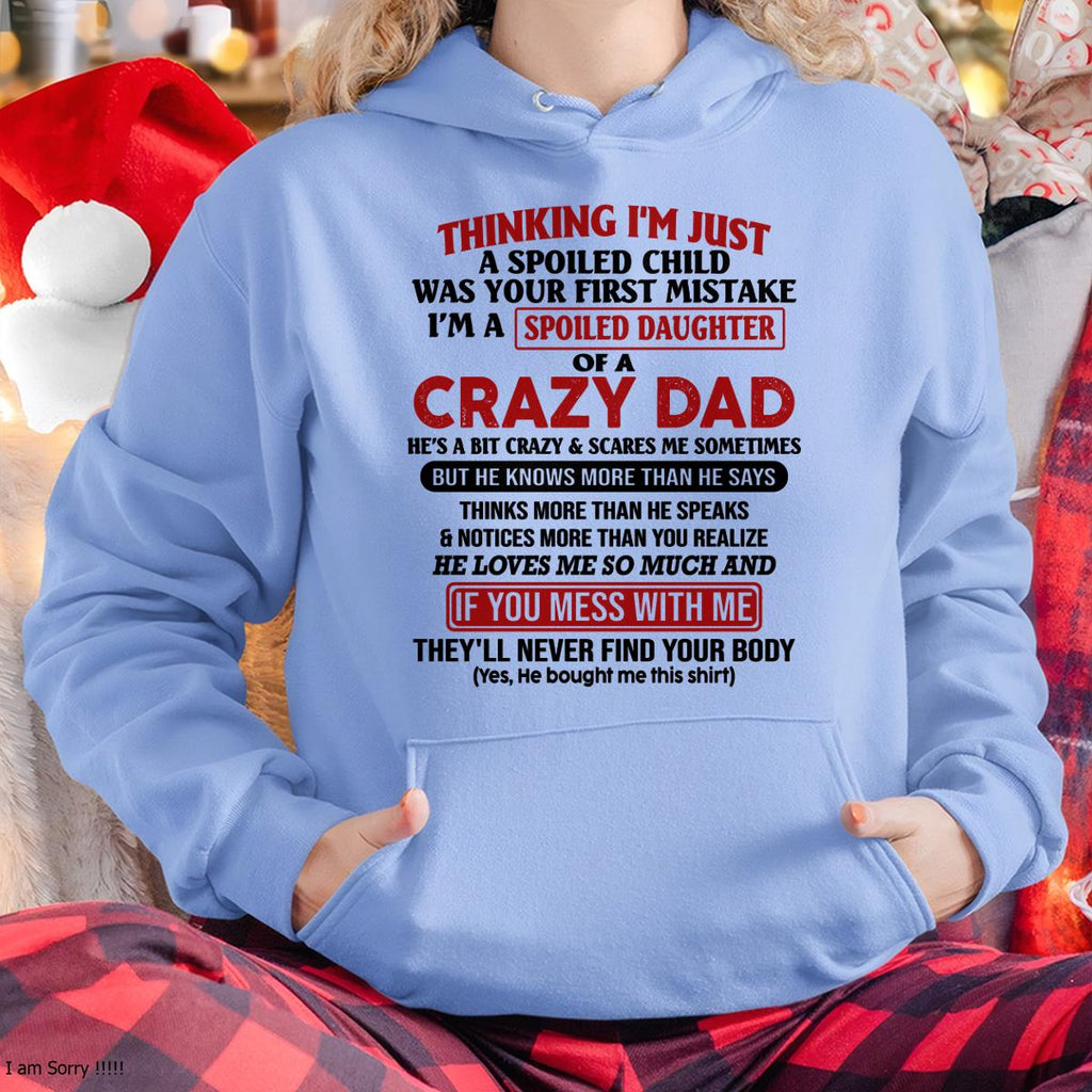 I Am Spoiled Daughter Of A Crazy Dad - Gift for Daughter From Dad - NGHL00 Hoodie (SKU-TDD-SPOILED-00)