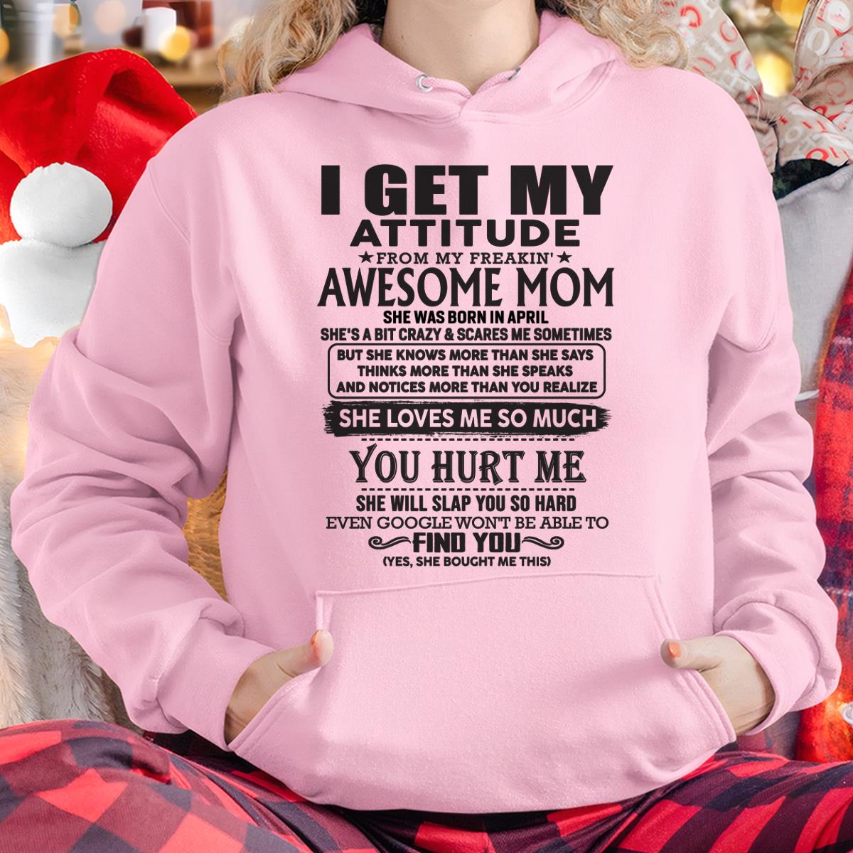 April - Thanks Mom - I GET MY ATTITUDE FROM MY FREAKIN' AWESOME MOM - Gift for Son and Daughter From Mom - NGHL04 April (SKU-TMD-04)