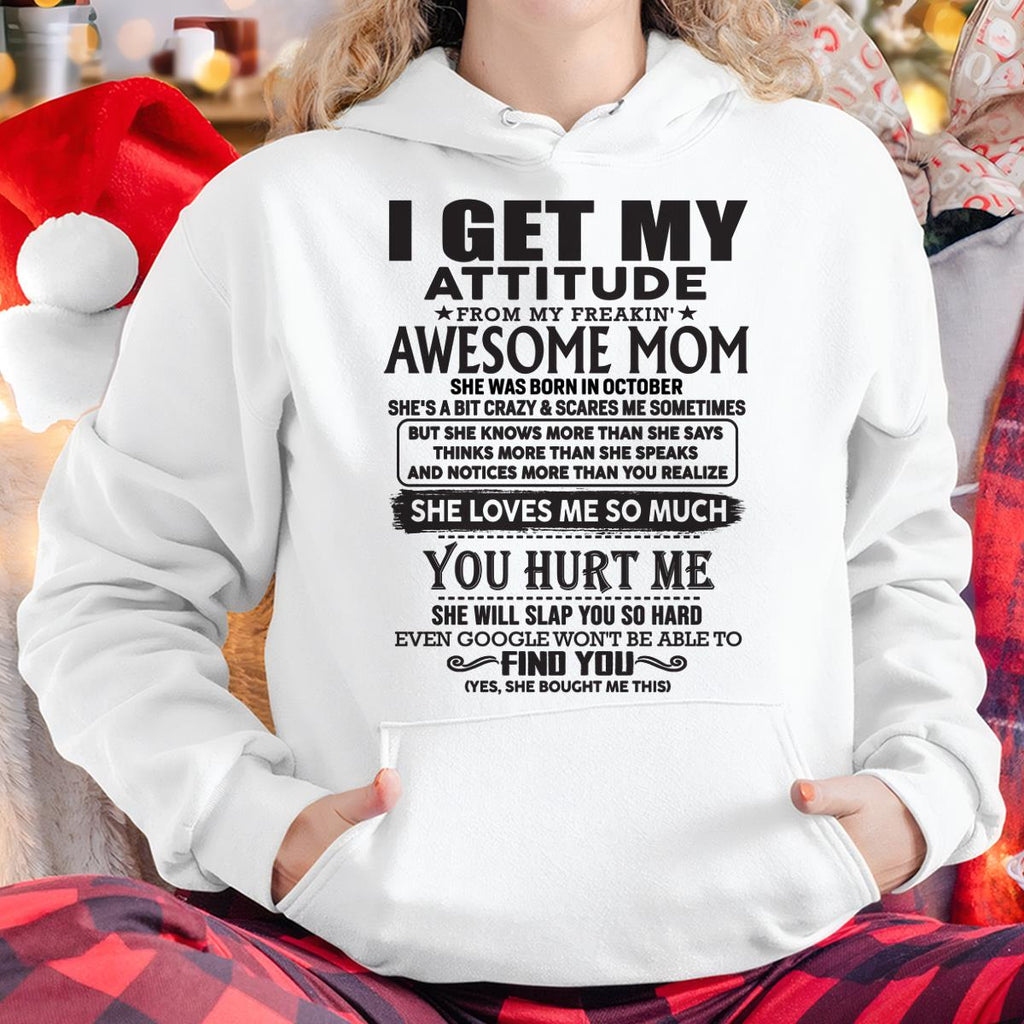 October - Thanks Mom - I GET MY ATTITUDE FROM MY FREAKIN' AWESOME MOM - Gift for Son and Daughter From Mom - NGHL10 October (SKU-TMD-10)