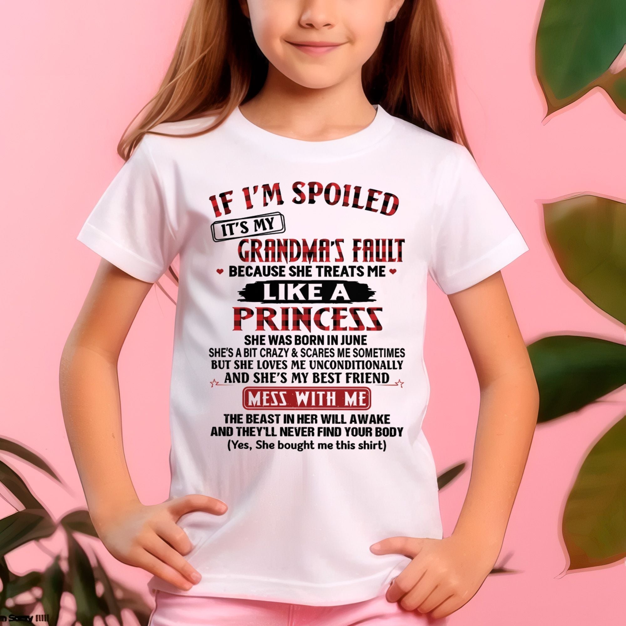 IF I'M SPOILED IT'S MY GRANDMA'S FAULT ♥ BECAUSE SHE TREATS ME ♥ LIKE A PRINCESS - From Grandma for granddaughter - NGHL06 (SKU07-92-06)