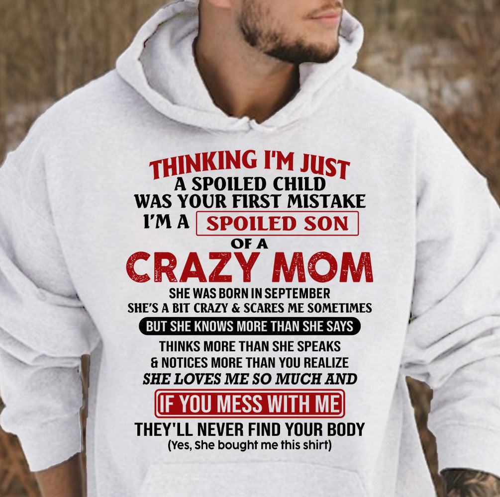 I Am Spoiled Son Of A Crazy Mom - Gift for Son From Mom - NGHL09 (SKUT-MS0608-09)