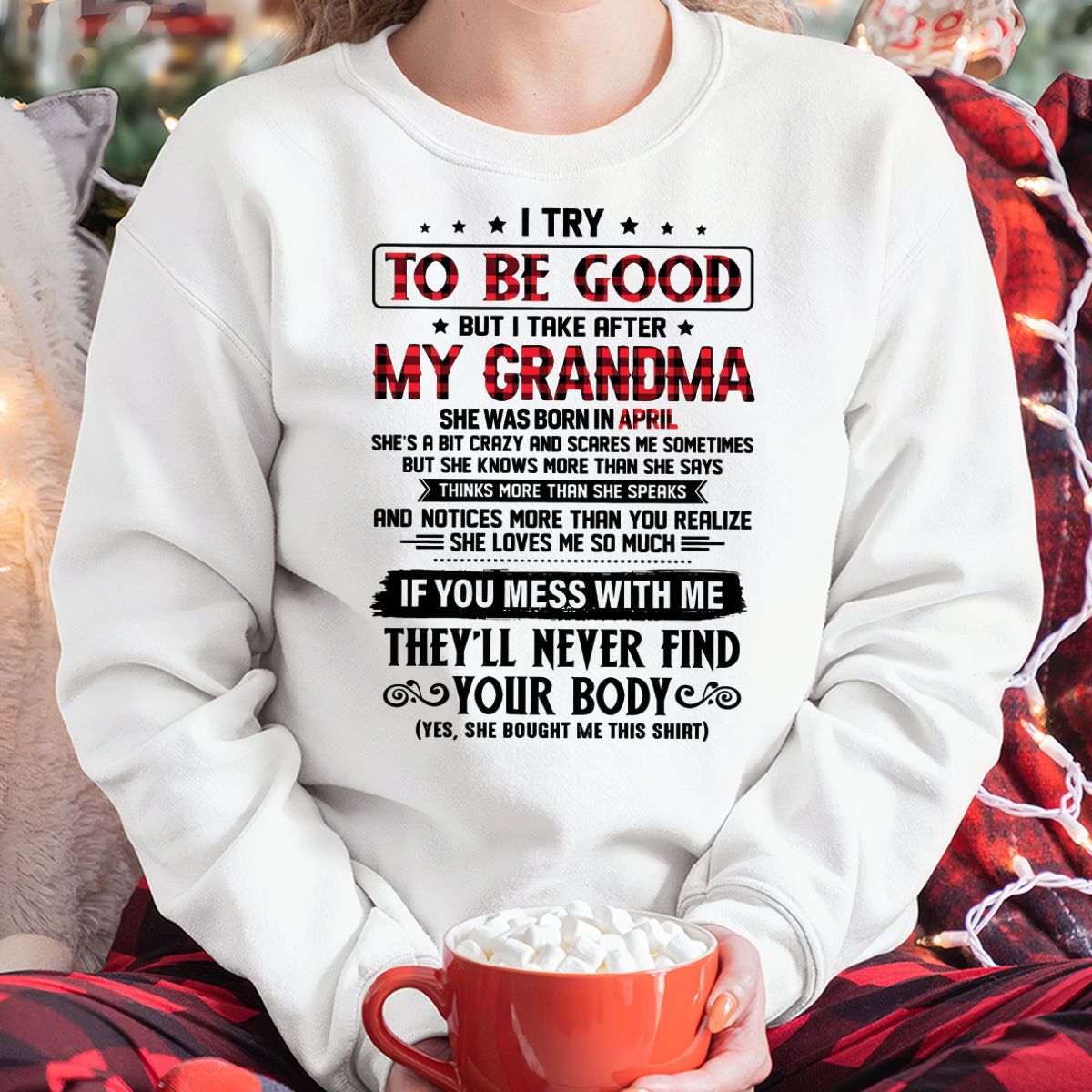 I TRY TO BE GOOD BUT I TAKE AFTER MY GRANDMA - From grandma for granddaughter - NGHL04 (SKU07-102-04)