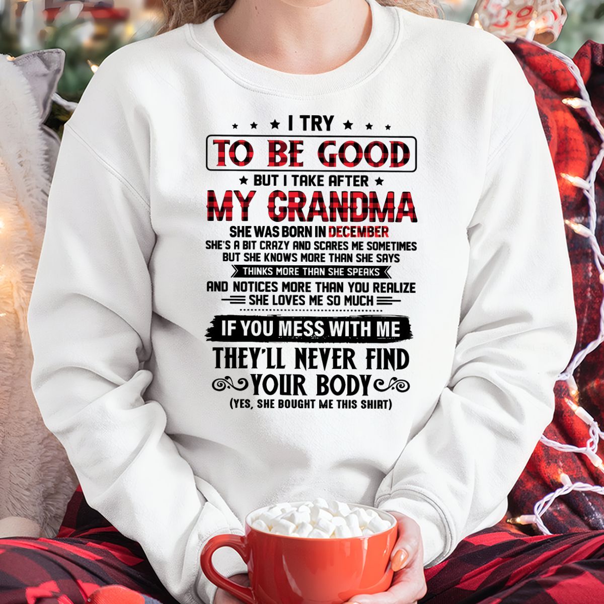 I TRY TO BE GOOD BUT I TAKE AFTER MY GRANDMA - From grandma for granddaughter - NTTD12 (SKU07-102-12)