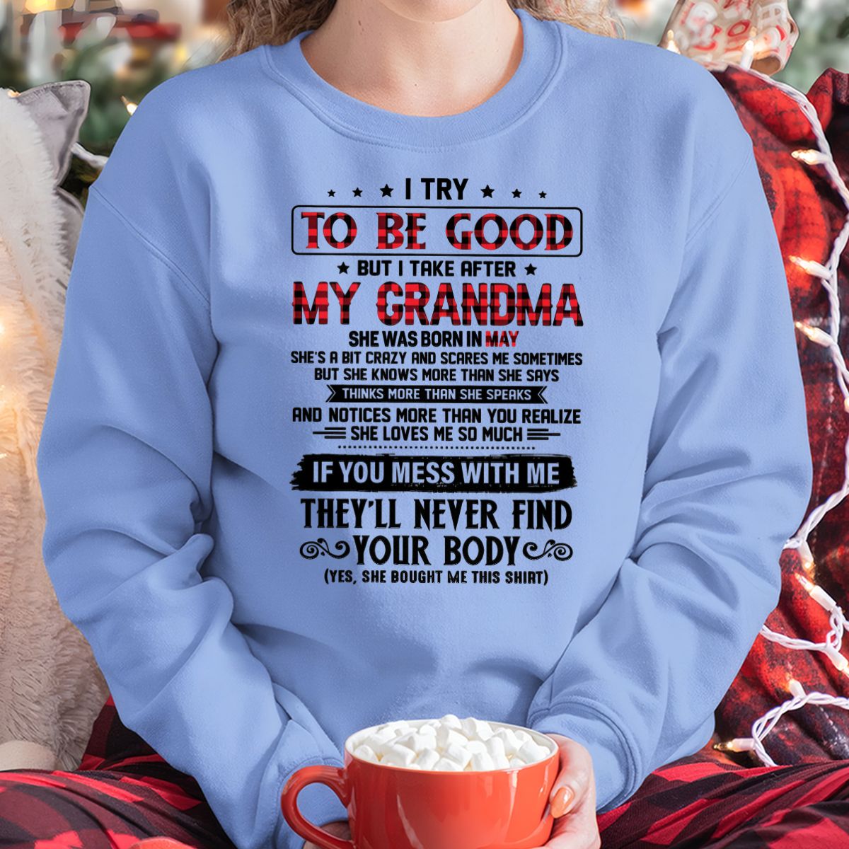 I TRY TO BE GOOD BUT I TAKE AFTER MY GRANDMA - From grandma for granddaughter - NGHL05 (SKU07-102-05)