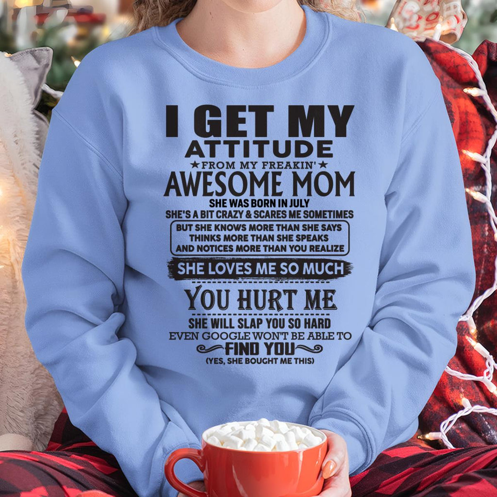 July - Thanks Mom - I GET MY ATTITUDE FROM MY FREAKIN' AWESOME MOM - Gift for Son and Daughter From Mom - NGHL07 July (SKU-TMD-07)