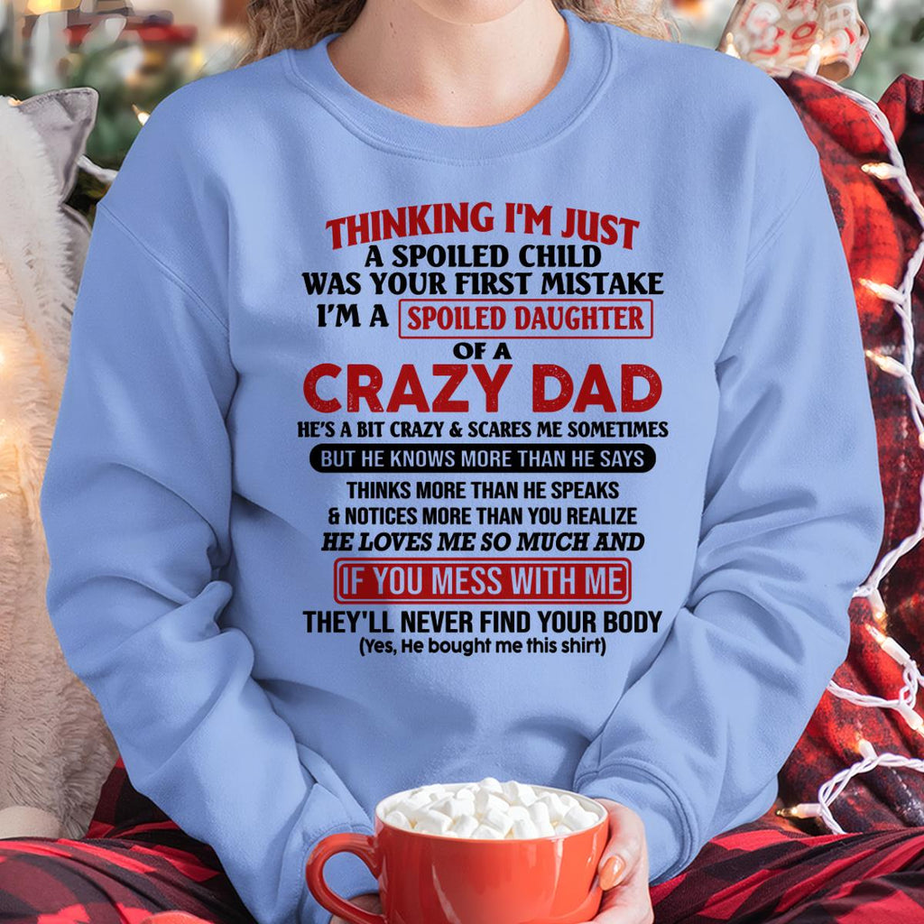 I Am Spoiled Daughter Of A Crazy Dad - Gift for Daughter From Dad - NGHL00 Hoodie (SKU-TDD-SPOILED-00)