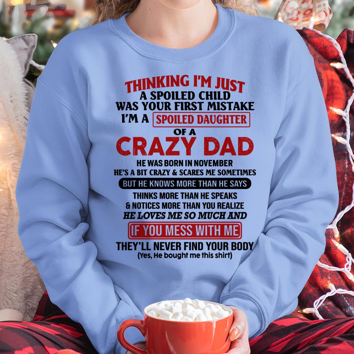 November - I Am Spoiled Daughter Of A Crazy Dad - Gift for Daughter From Dad - NGHL11 (SKU-TDD-SPOILED-11)