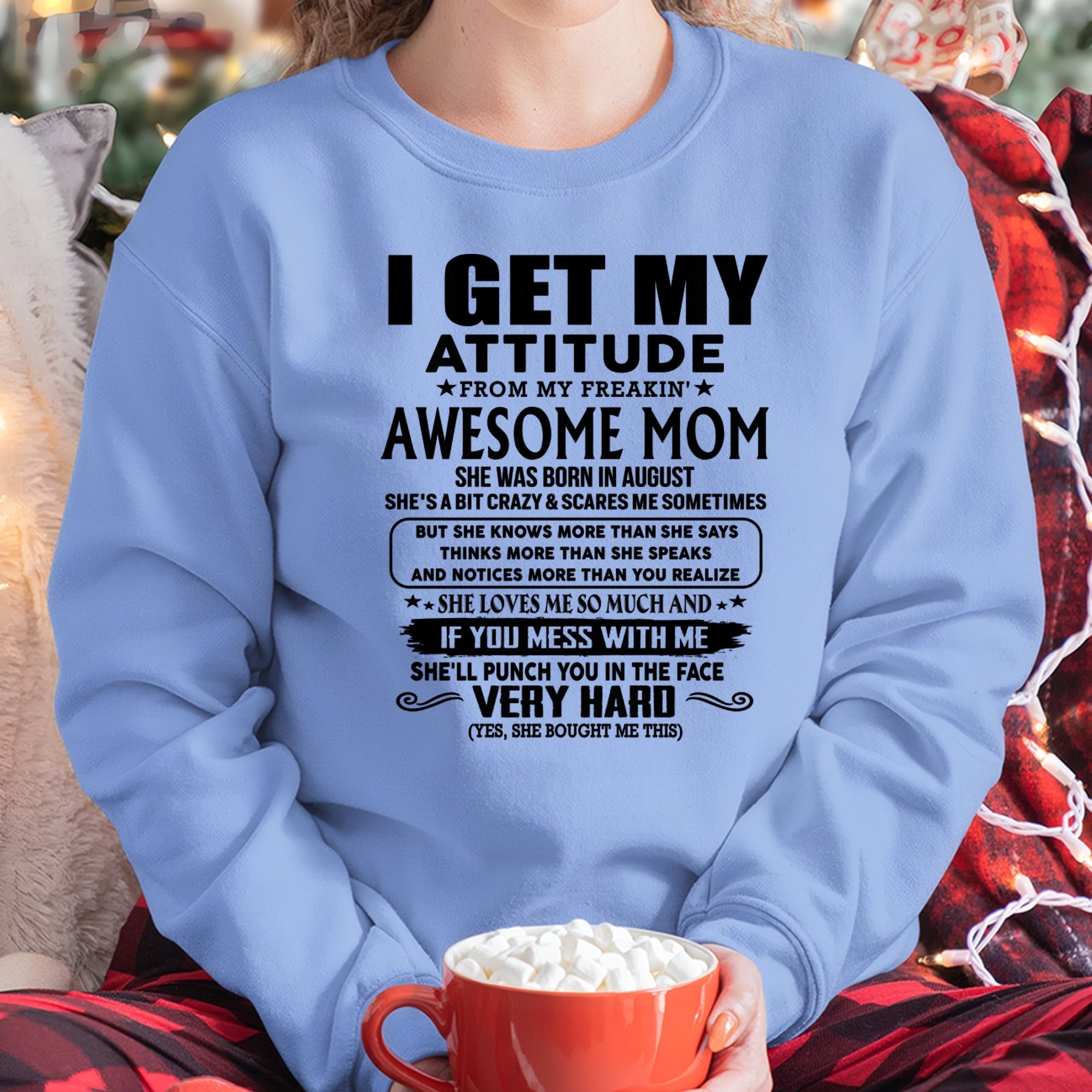Thanks Mom - I GET MY ATTITUDE FROM MY FREAKIN' AWESOME MOM - Gift for Son and Daughter From Mom - NGHL08 (SKU-TMD-CU-08)