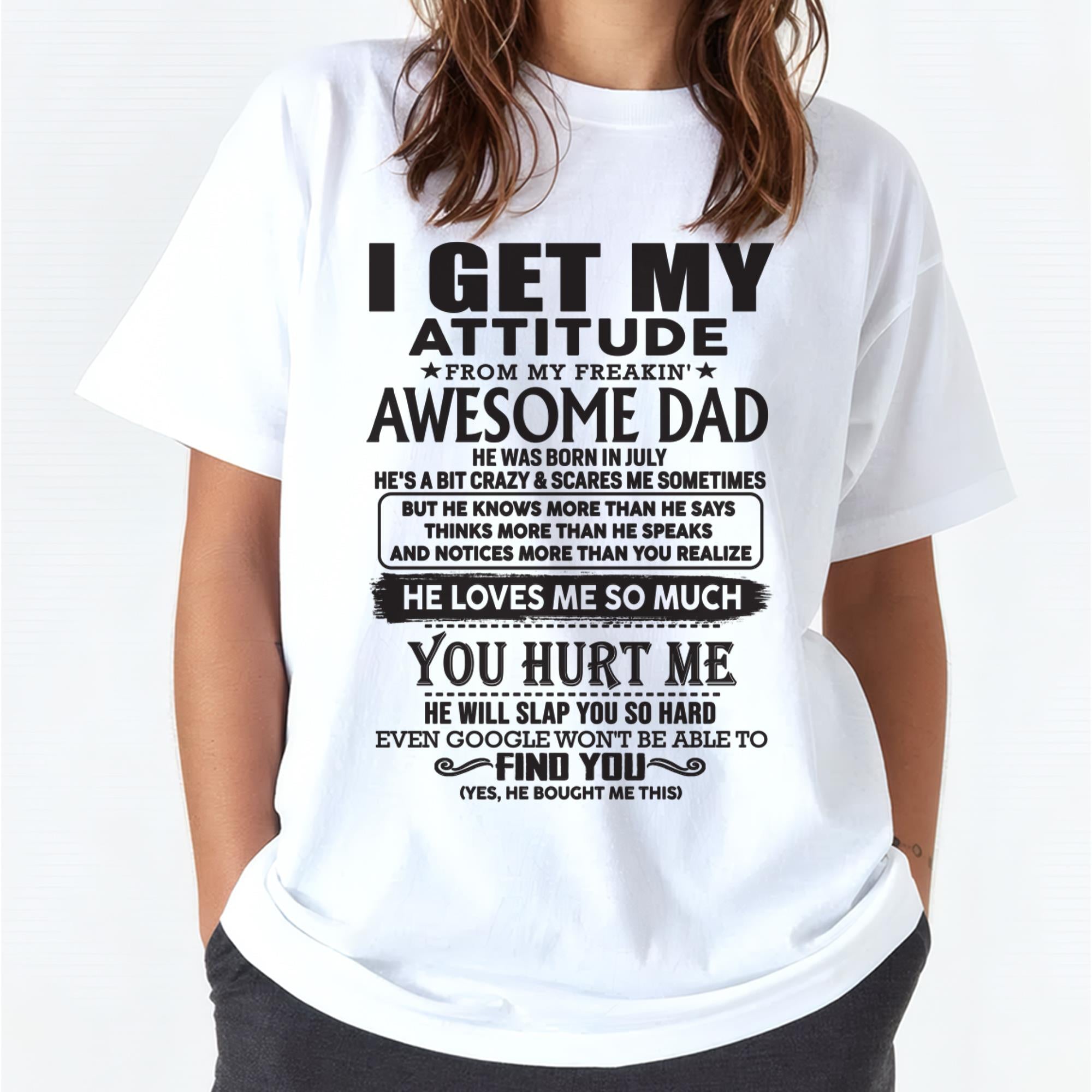 July - I GET MY ATTITUDE FROM MY FREAKIN' AWESOME DAD - Gift for Son and Daughter From Dad - NGHL07 (SKU-TDD-07)