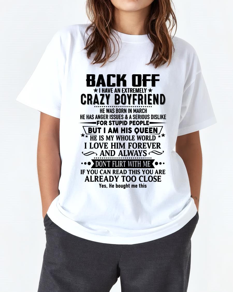 March - Back Off I Have An Extremely Crazy Boyfriend - Gift For Wife From Husband - NGHL03 (SKUT-BACKOFF-03)