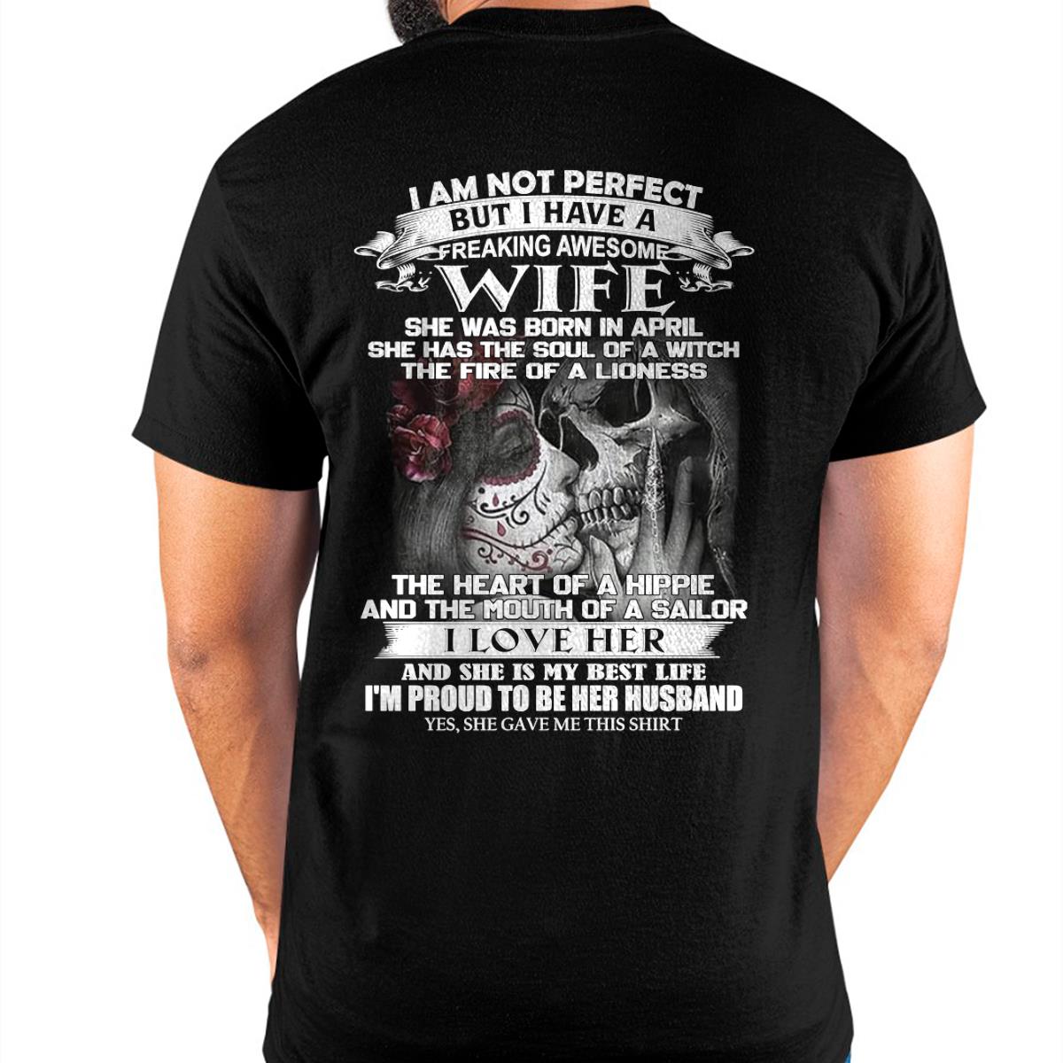 I Am Not Perfect But I Have A Freaking Awesome Wife - Gift For Husband From Wife - NGHL04 (SKU06-31-04)