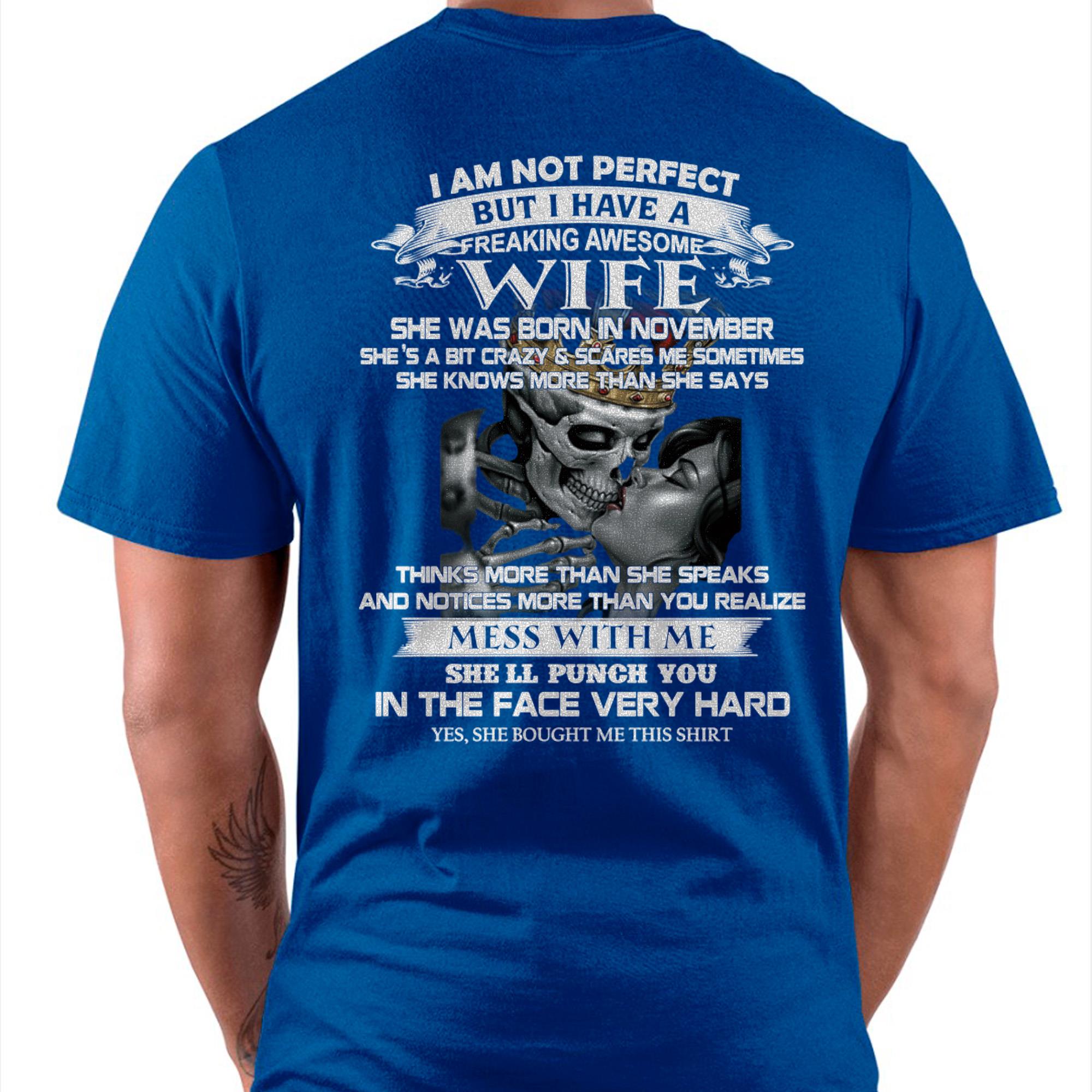 November - I Am Not Perfect But I Have A Freaking Awesome Wife - Gift For Husband From Wife - NGHL11 (SKU06-34-11)