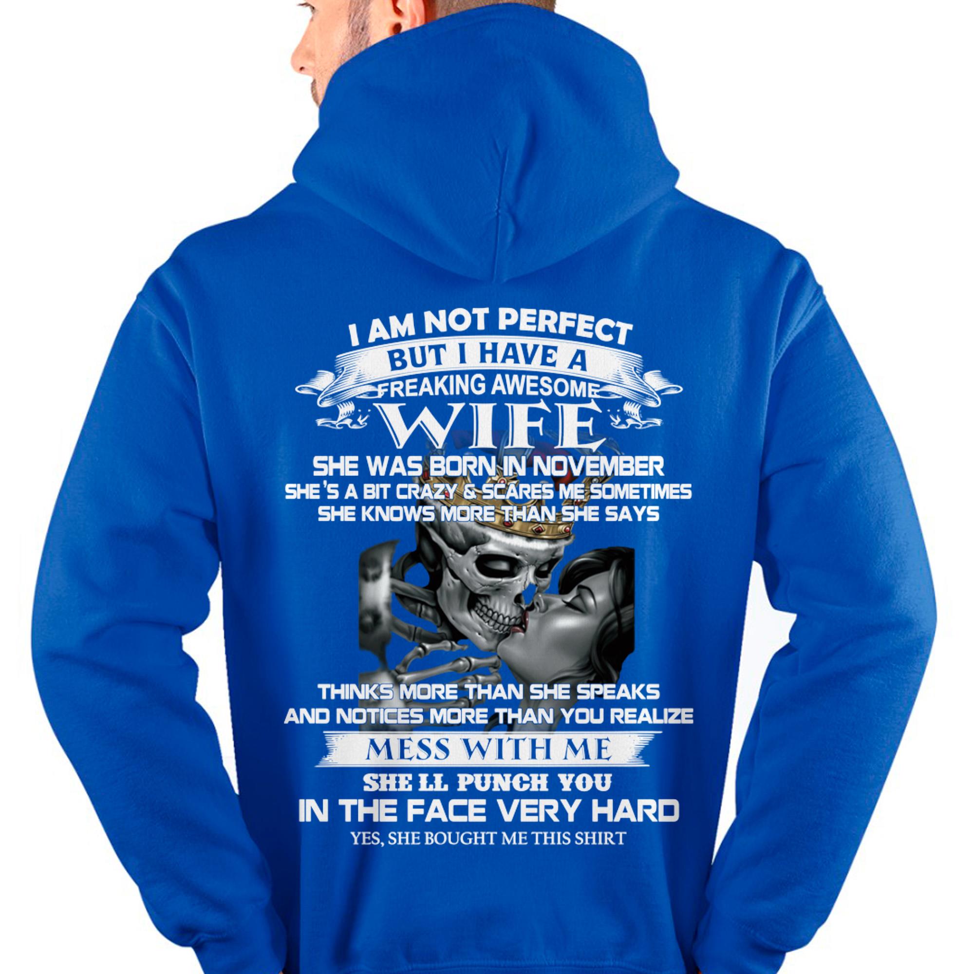 November - I Am Not Perfect But I Have A Freaking Awesome Wife - Gift For Husband From Wife - NGHL11 (SKU06-34-11)