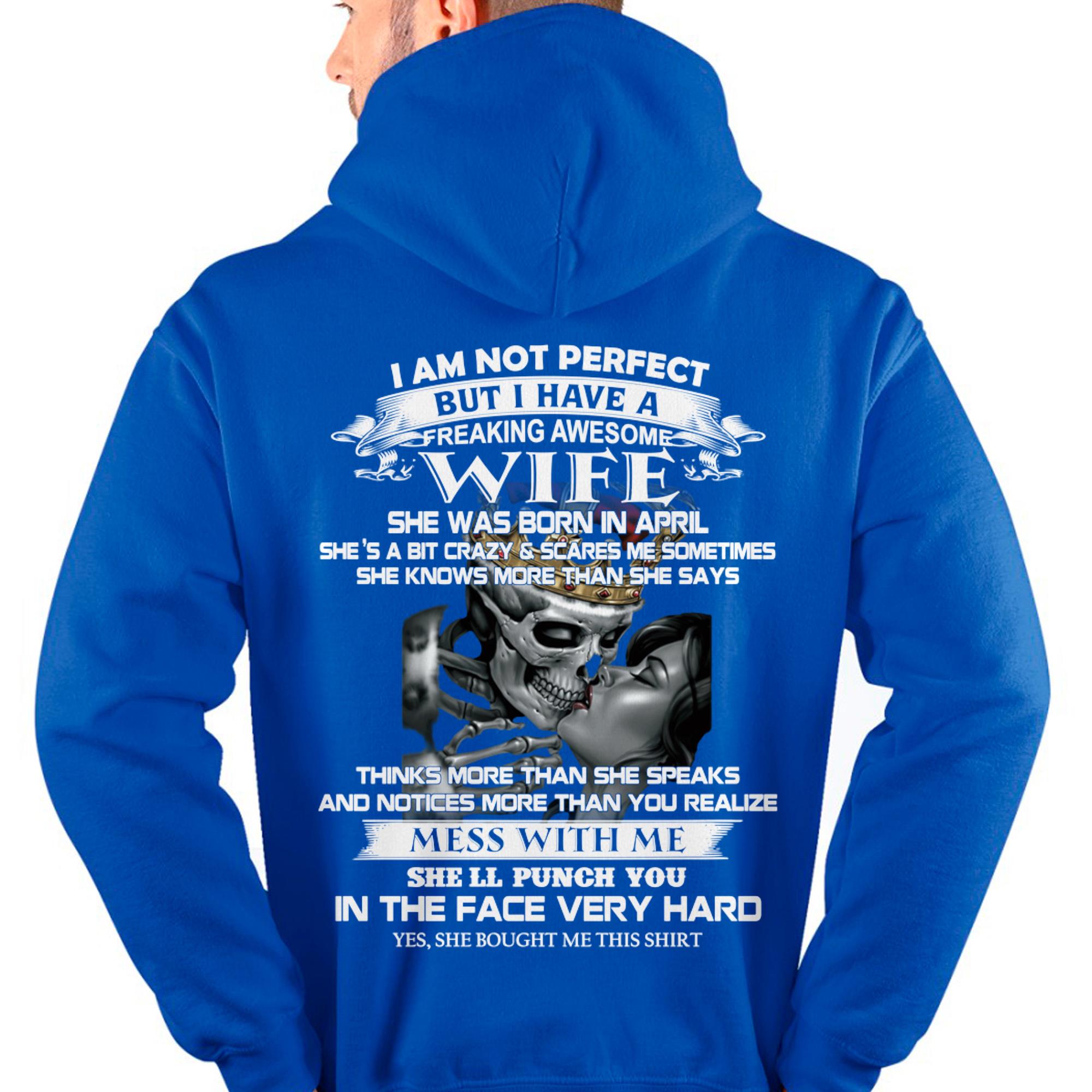 April - I Am Not Perfect But I Have A Freaking Awesome Wife - Gift For Husband From Wife - NGHL04 (SKU06-34-04)