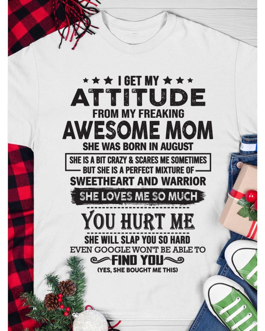 August - I Get My Attitude From My Freaking Awesome Mom - Perfect Gift For Son & Daughter From Mom - NGHL08 (SKU05-99-08)