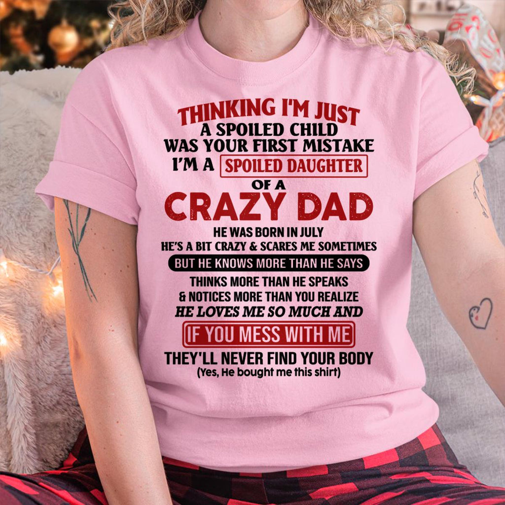 July - I Am Spoiled Daughter Of A Crazy Dad - Gift for Daughter From Dad - NGHL07 (SKU-TDD-SPOILED-07)
