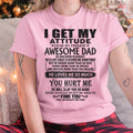 August - I GET MY ATTITUDE FROM MY FREAKIN' AWESOME DAD - Gift for Son and Daughter From Dad - NGHL08 (SKU-TDD-08)