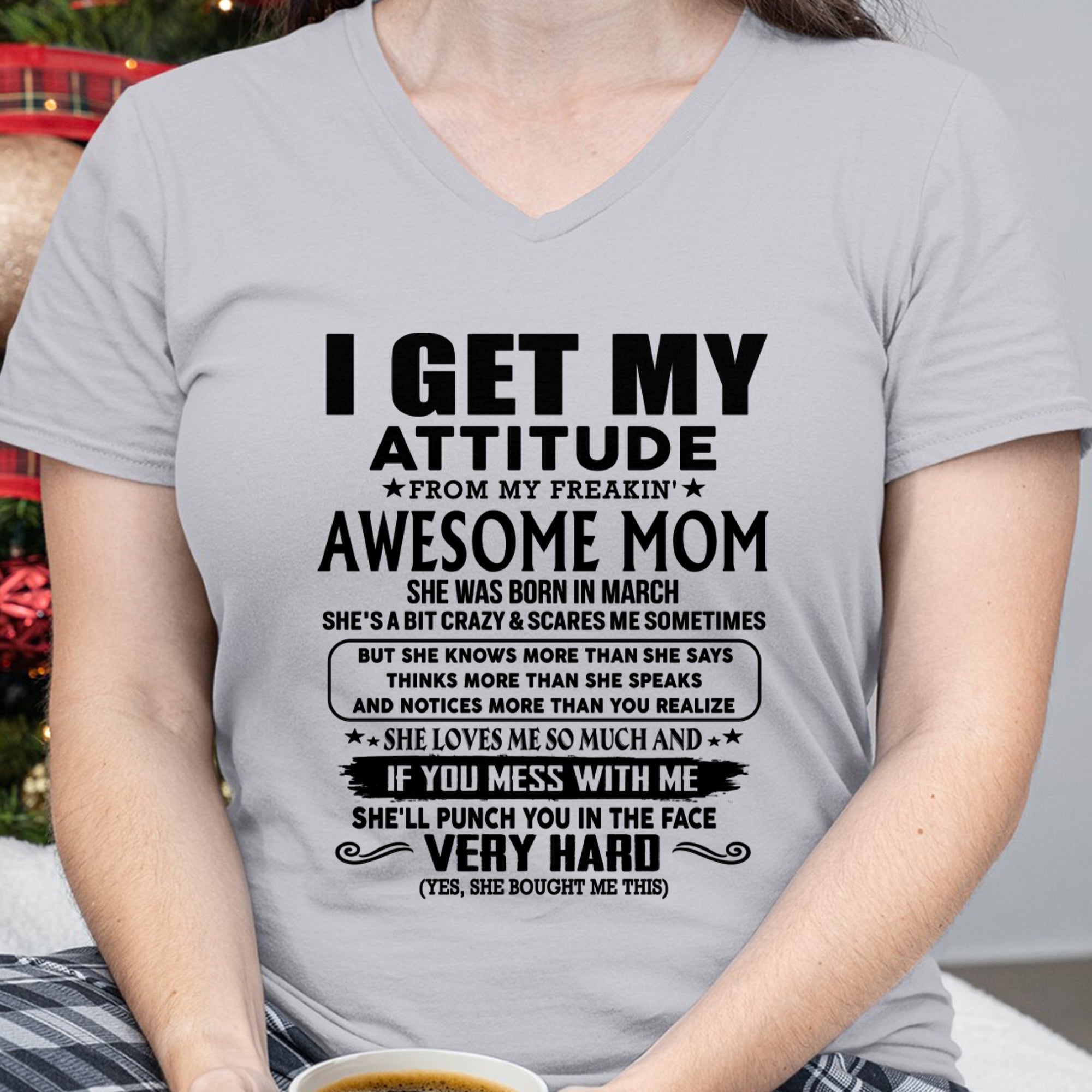 Thanks Mom - I GET MY ATTITUDE FROM MY FREAKIN' AWESOME MOM - Gift for Son and Daughter From Mom - NGHL03 (SKU-TMD-CU-03)