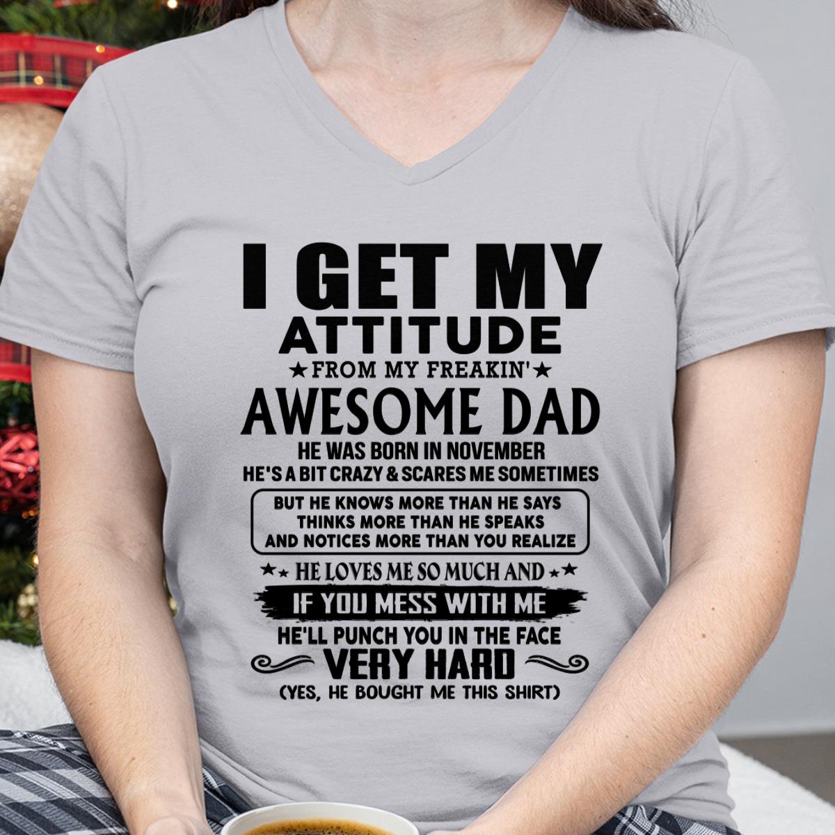 November - Thanks Dad - I GET MY ATTITUDE FROM MY FREAKIN' AWESOME DAD - Gift for Son and Daughter From Dad - NGHL11 (SKU-TDD-CU-11)